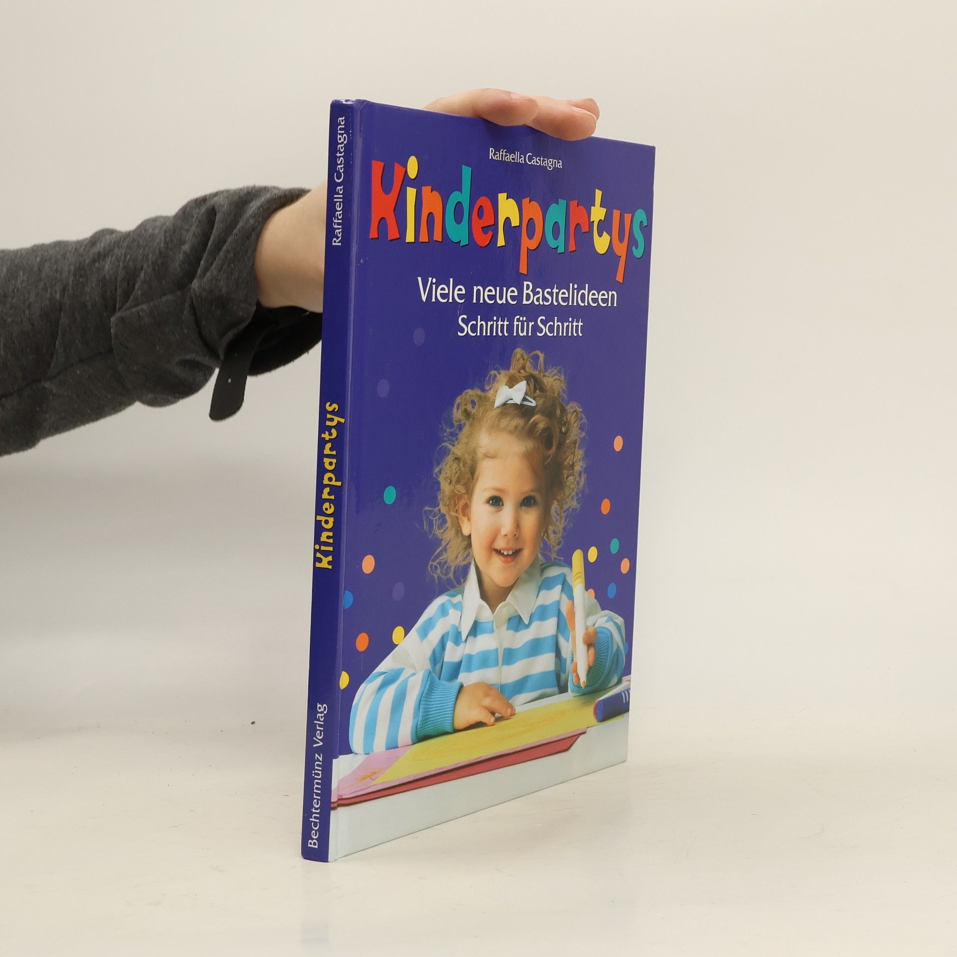 Raffaella Castagna Kinderpartys. Viele neue Bastelideen Schritt für Schritt
