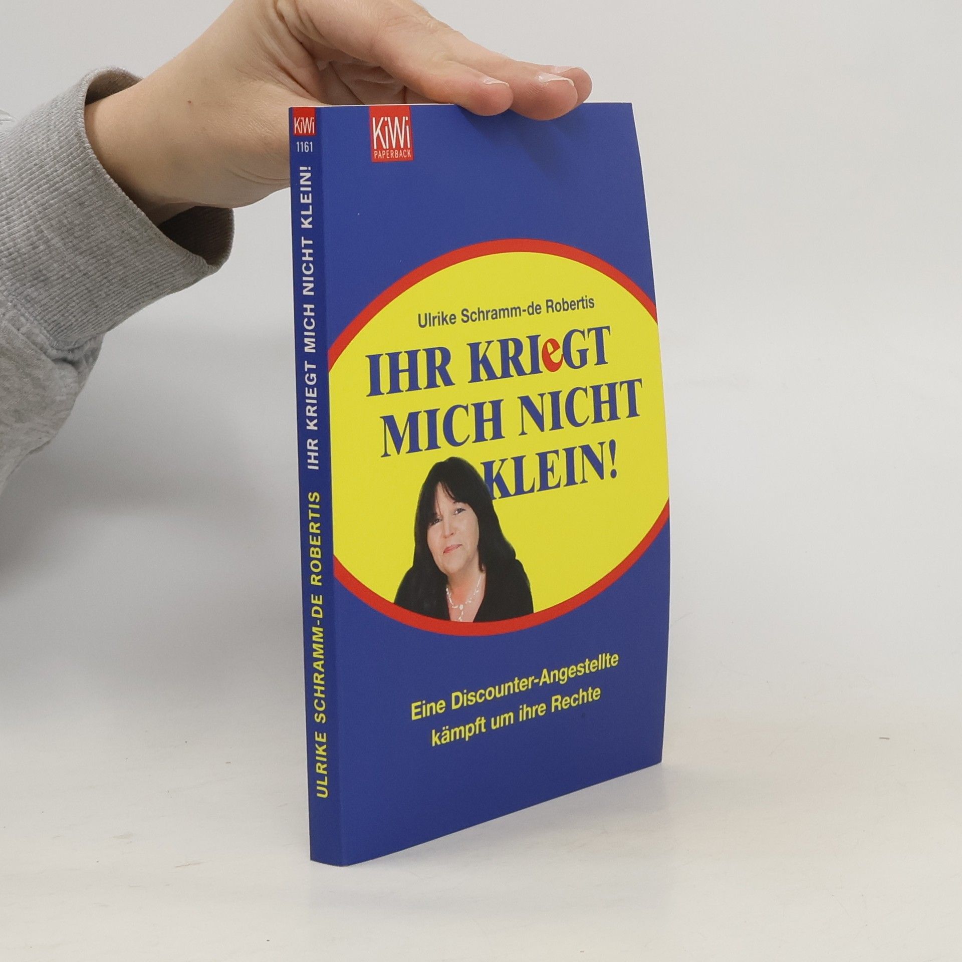 Ulrike Schramm-de Robertis Ihr kriegt mich nicht klein!