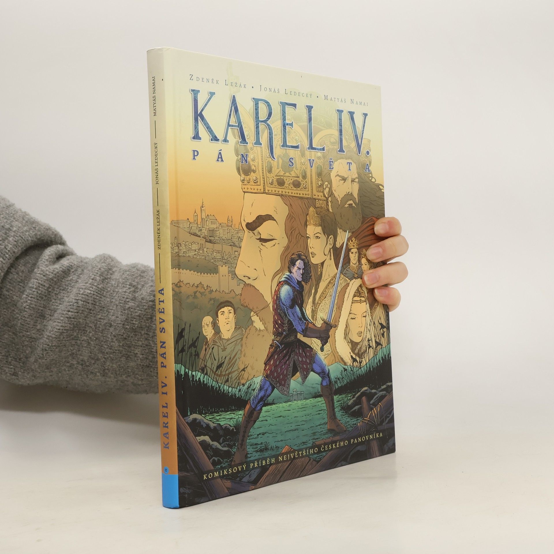 Zdeněk Ležák Karel IV. pán světa. Komiksový příběh největšího českého panovníka