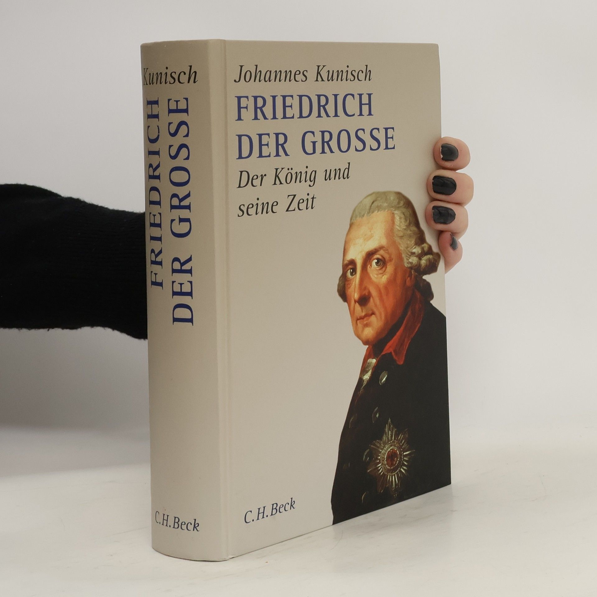 Johannes Kunisch Friedrich der Grosse