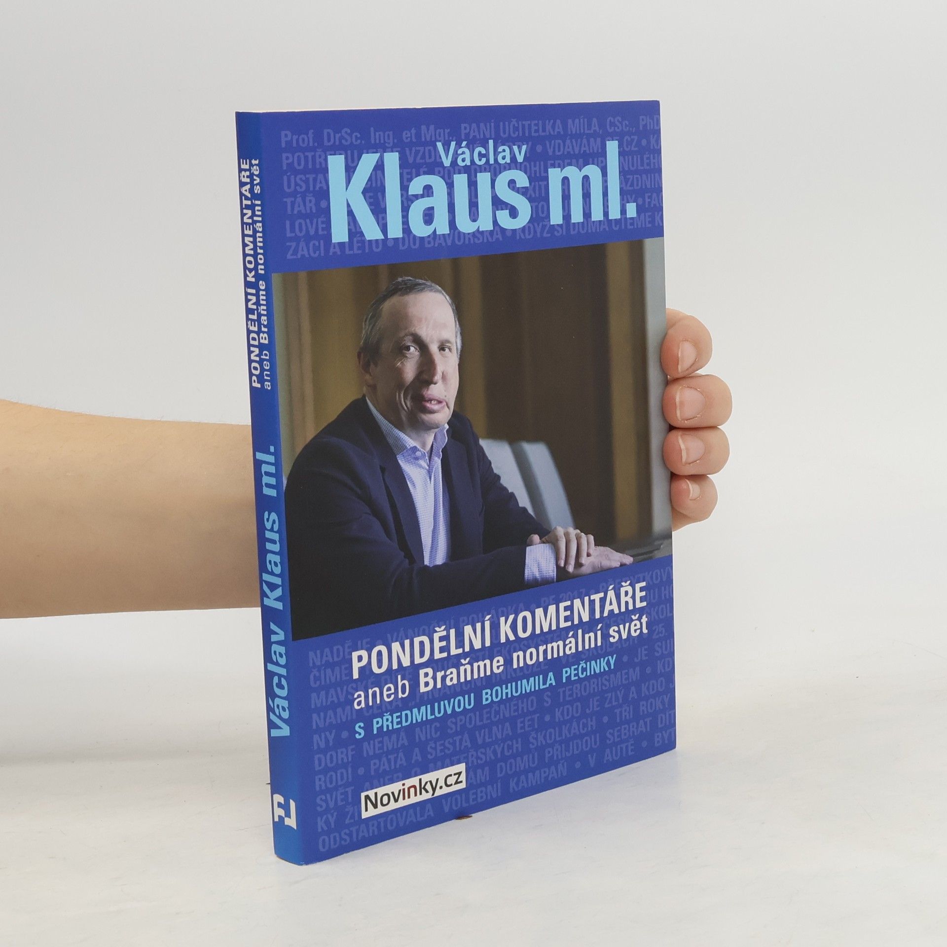Václav Klaus Pondělní komentáře, aneb, Braňme normální svět