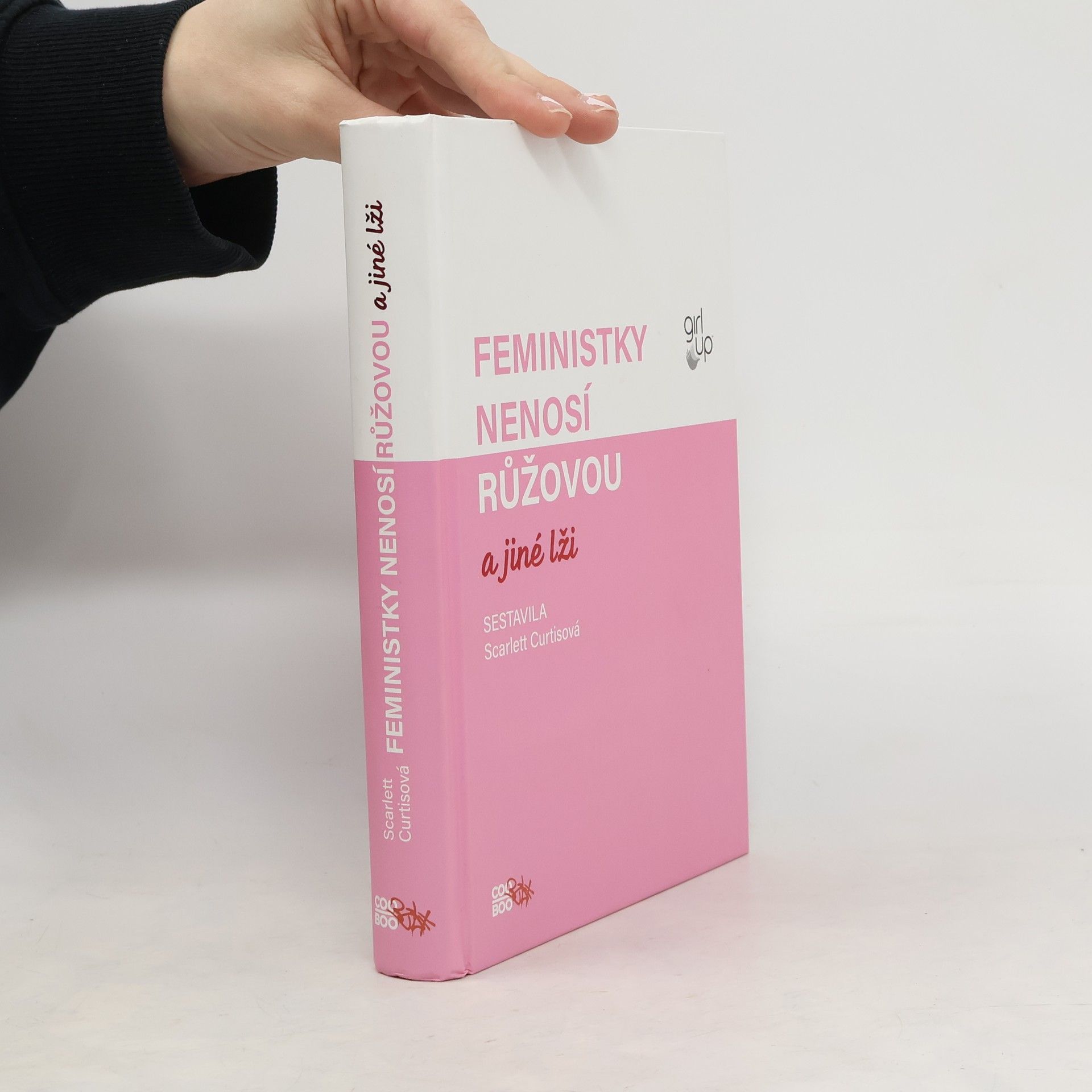 Scarlett Curtis Feministky nenosí růžovou a jiné lži