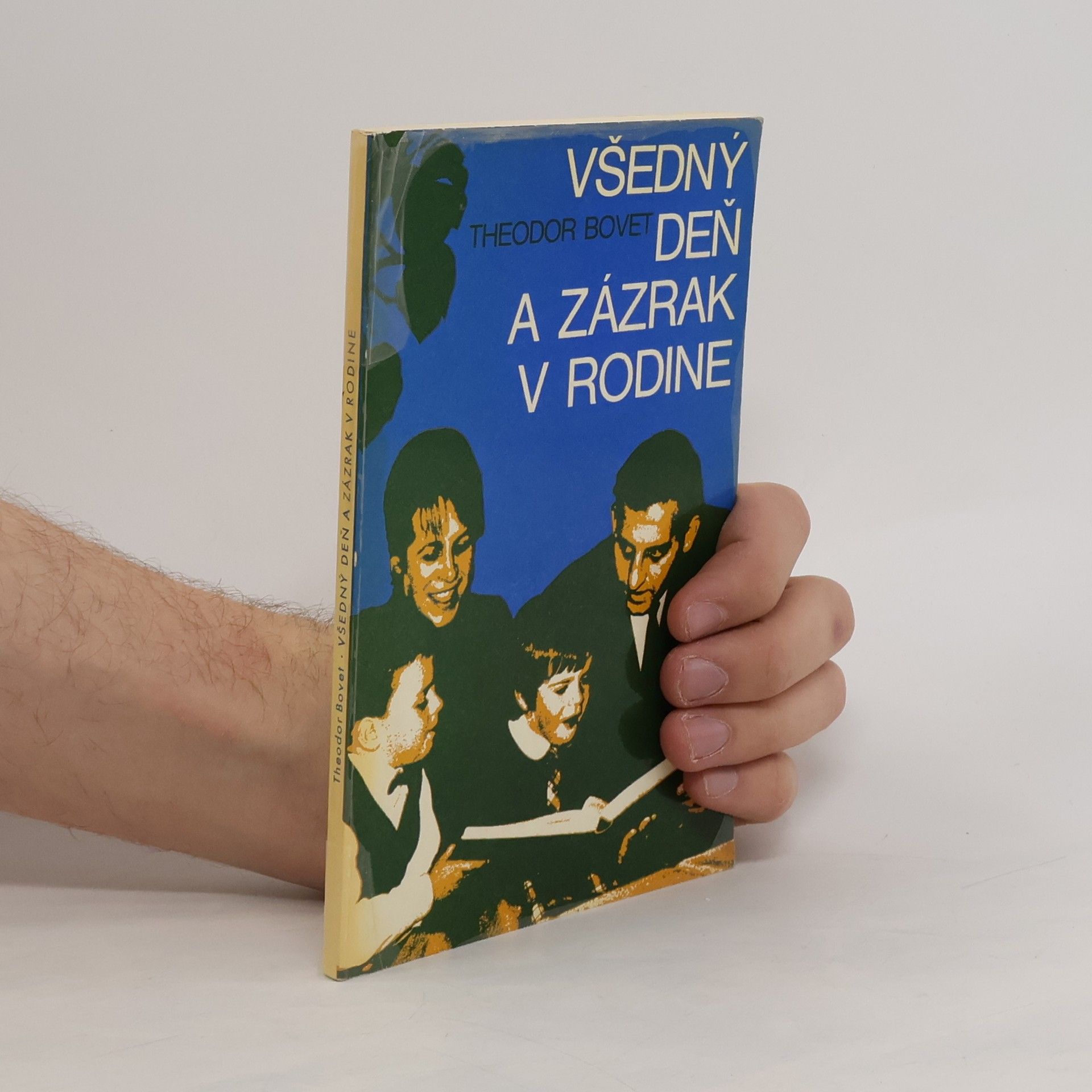 Theodor Bovet Všedný deň a zázrak v rodine