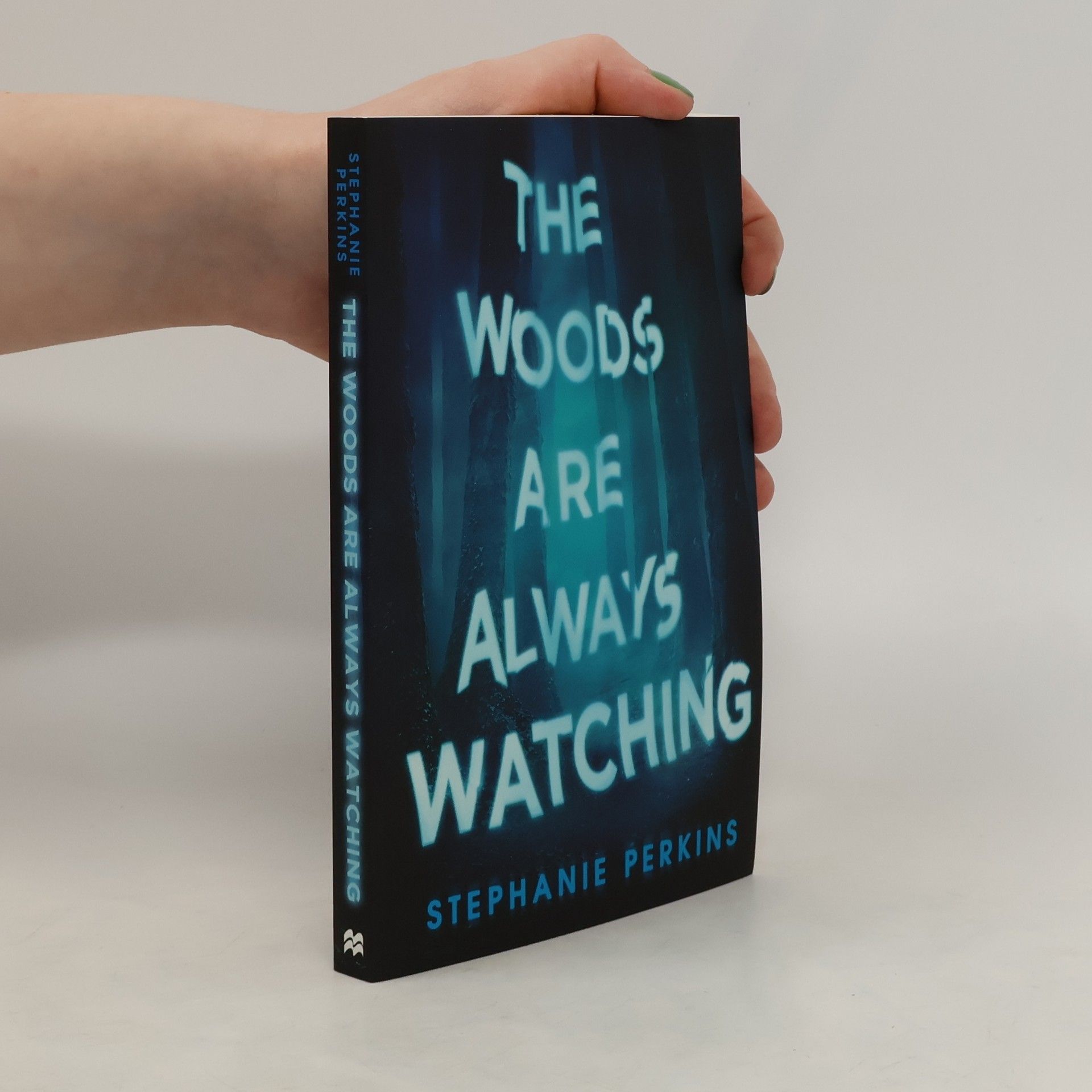 Stephanie Perkins The Woods are Always Watching