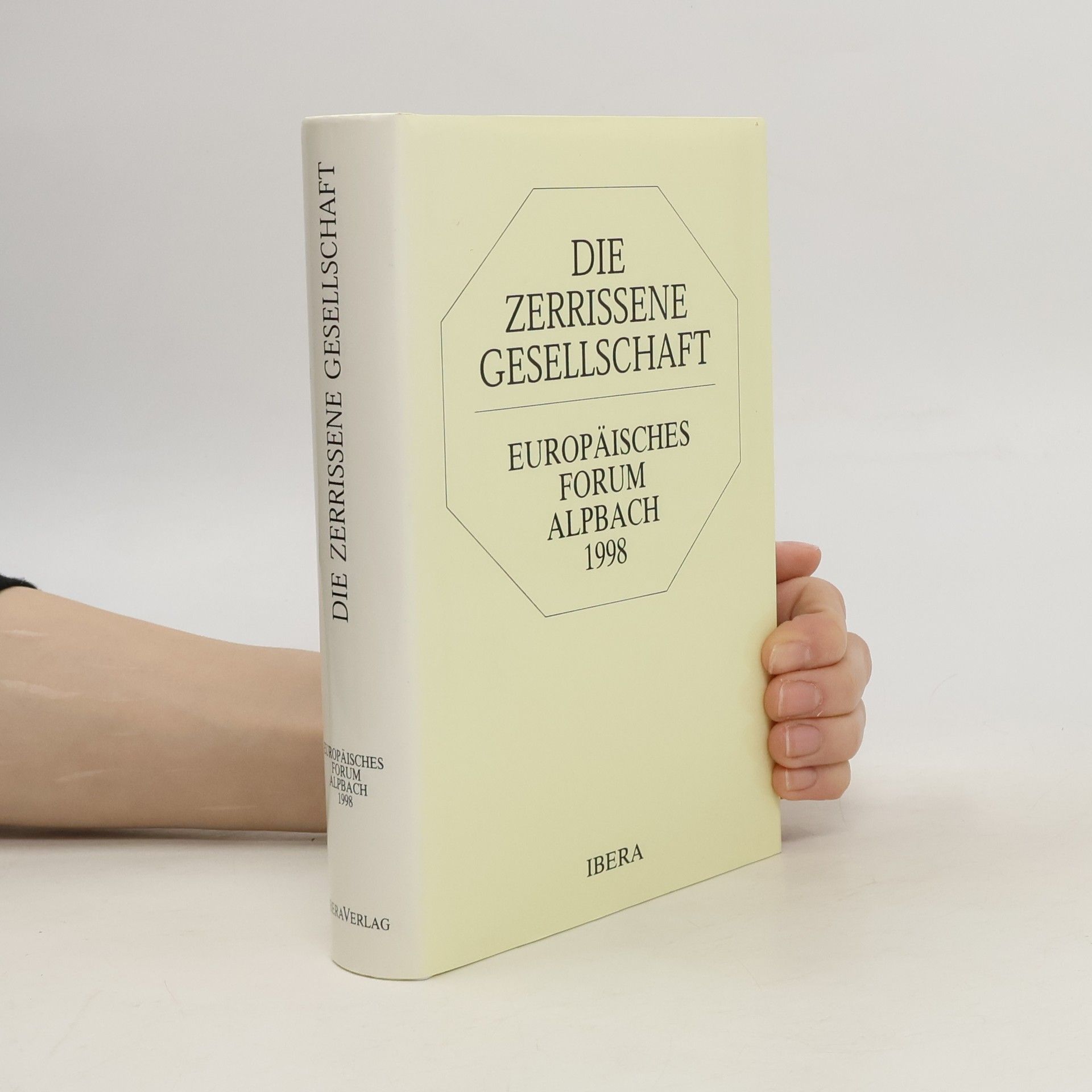kolektiv Die zerrissene Gesellschaft. Europäisches Forum Alpach 1998