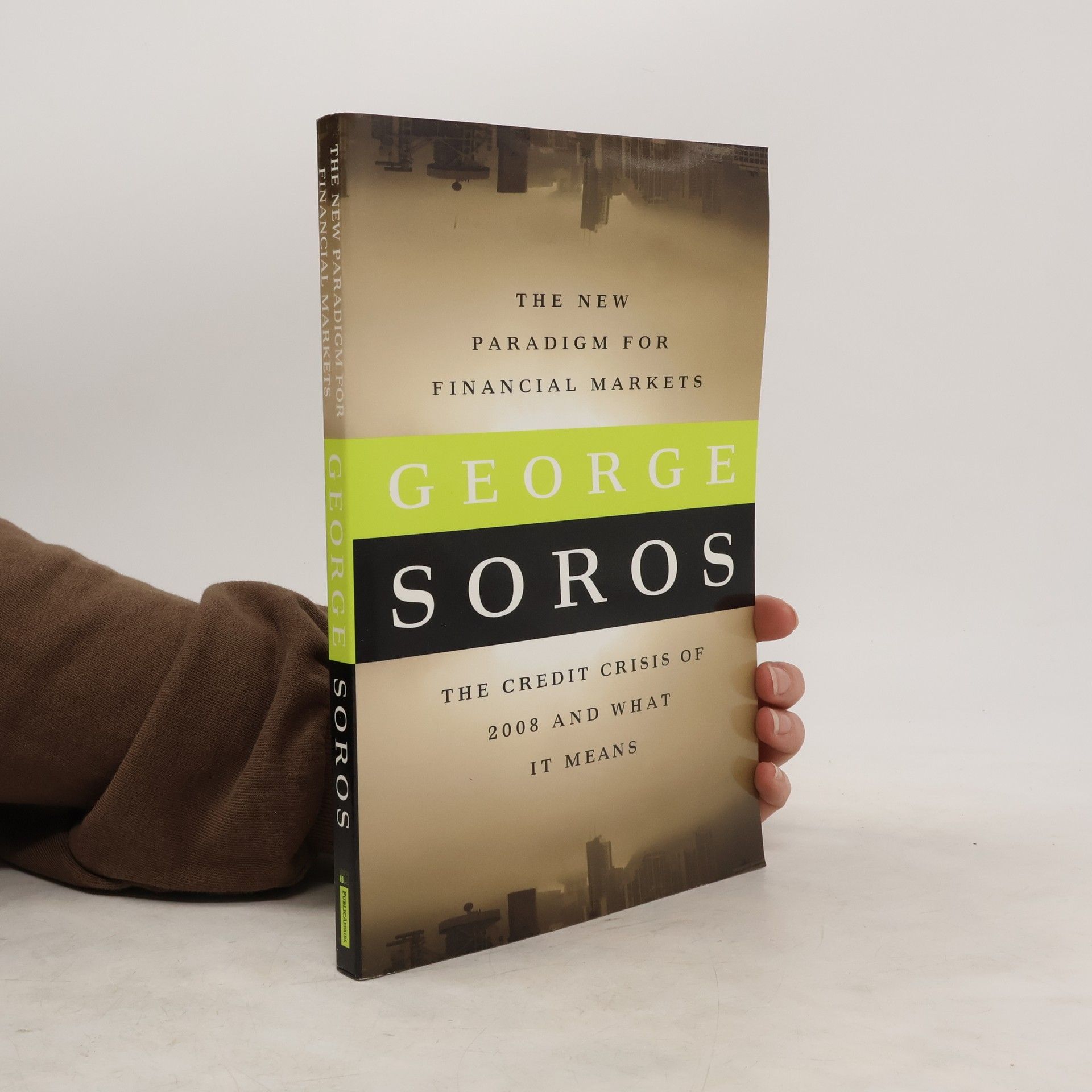 George Soros The New Paradigm for Financial Markets