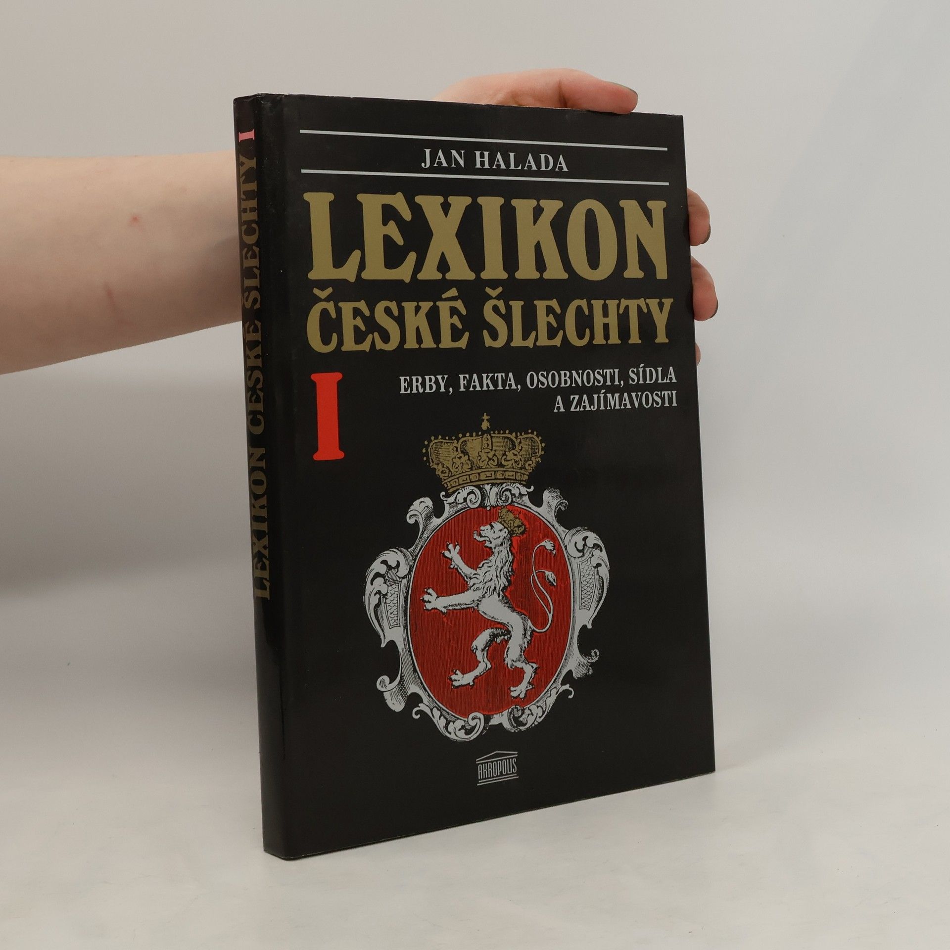 Jan Halada Lexikon české šlechty I : erby, fakta, osobnosti, sídla a zajímavosti