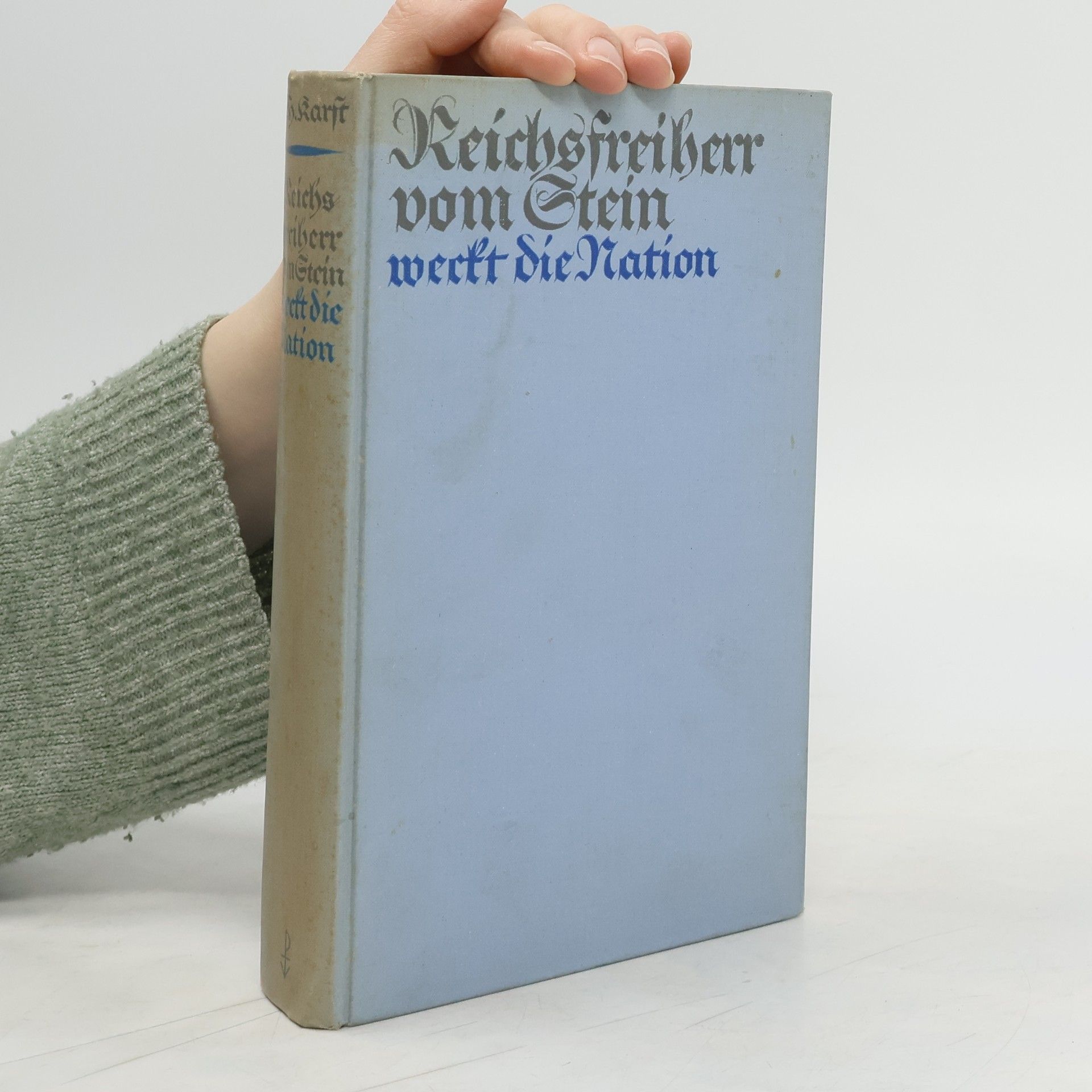 Fritz Heinz Karst Reichsfreiherr vom Stein weckt die Nation