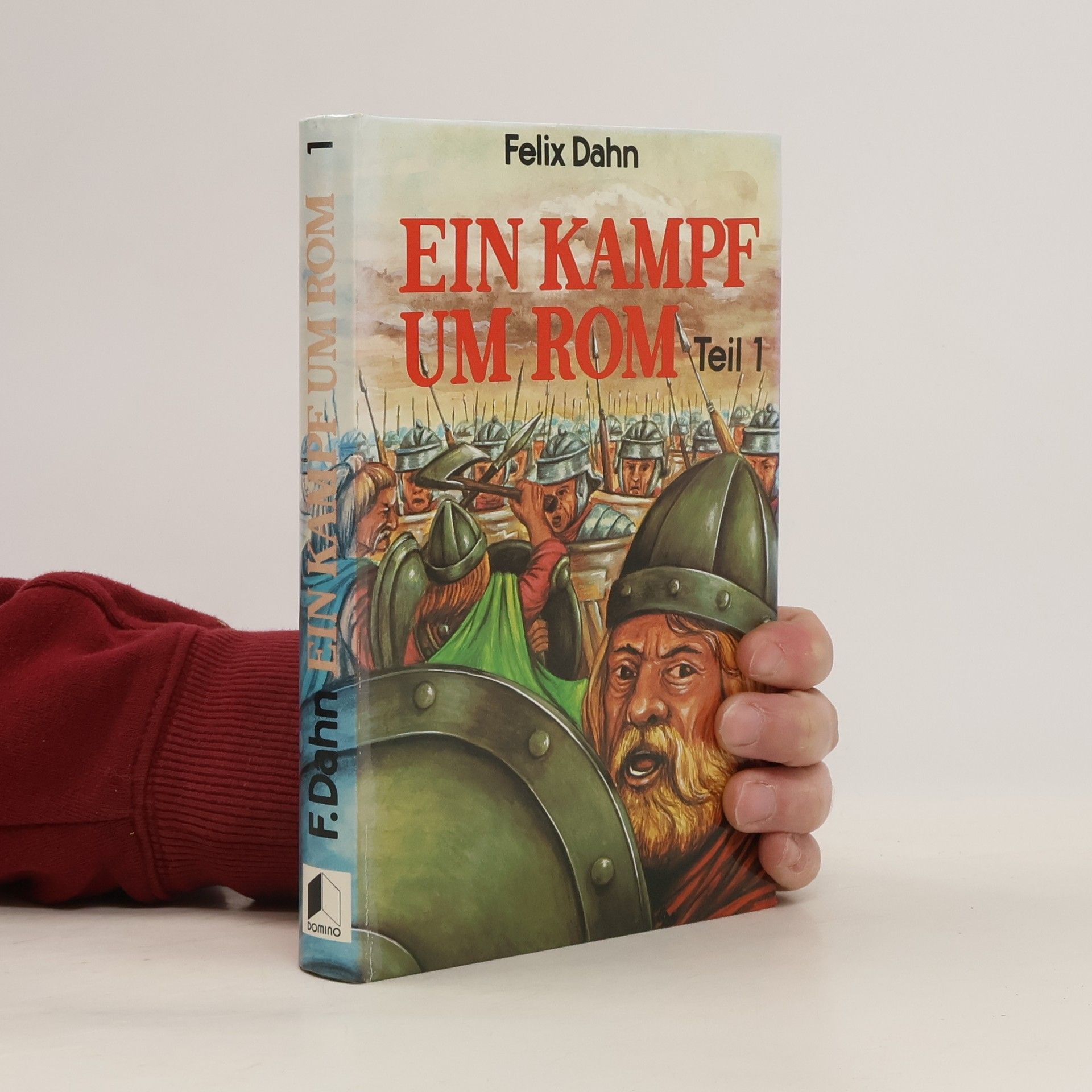Felix Dahn Ein Kampf um Rom. Teil 1
