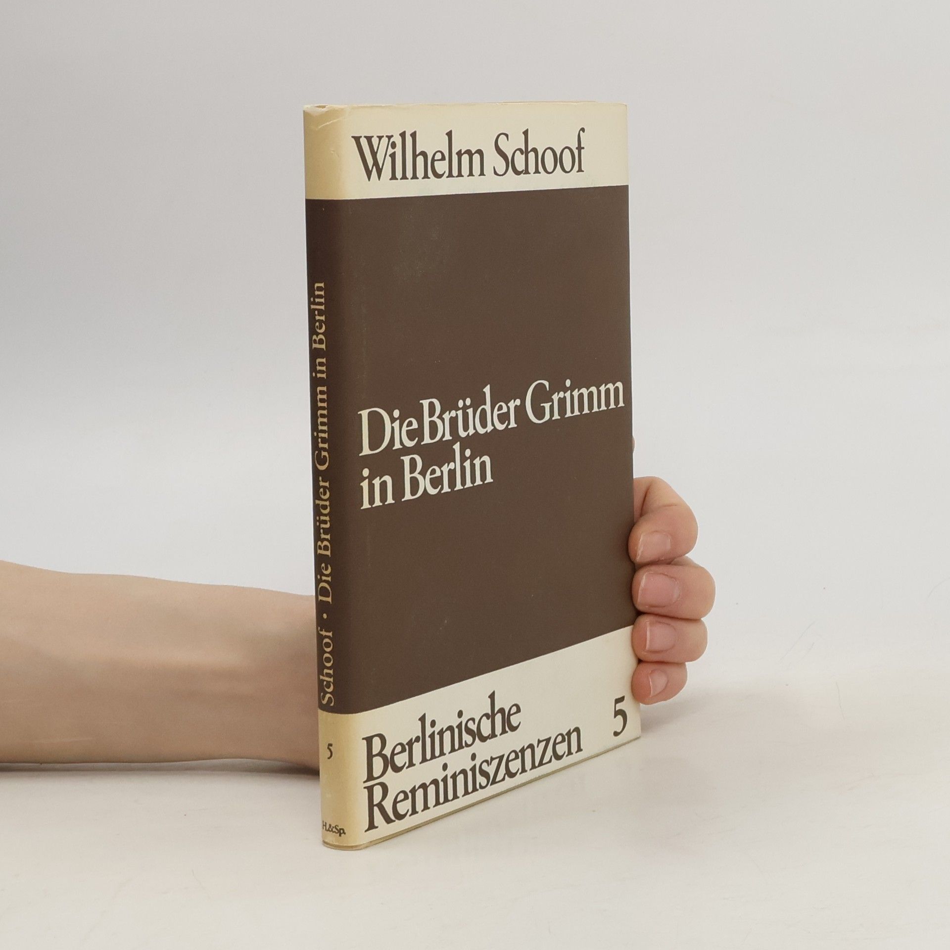 Wilhelm Schoof Die Brüder Grimm in Berlin