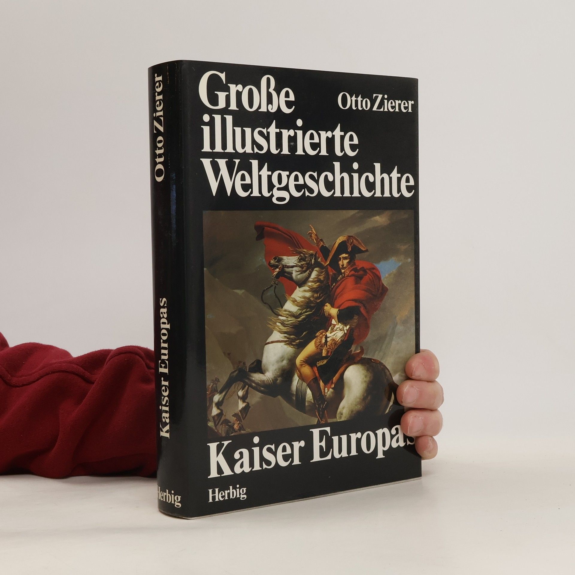 Otto Zierer Kaiser Europas - Napoleon und seine Zeit
