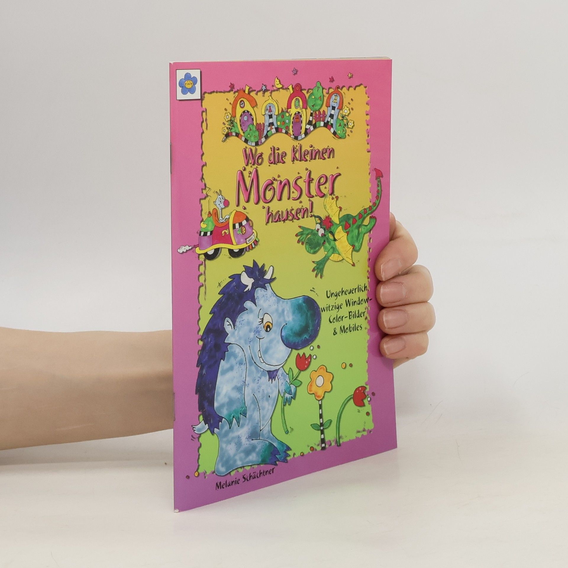 Melanie Schächtner Wo die kleinen Monster hausen!