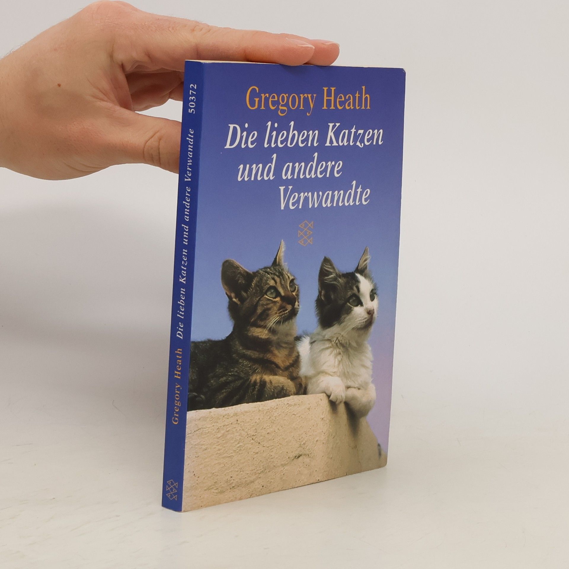 Gregory Heath Die lieben Katzen und andere Verwandte