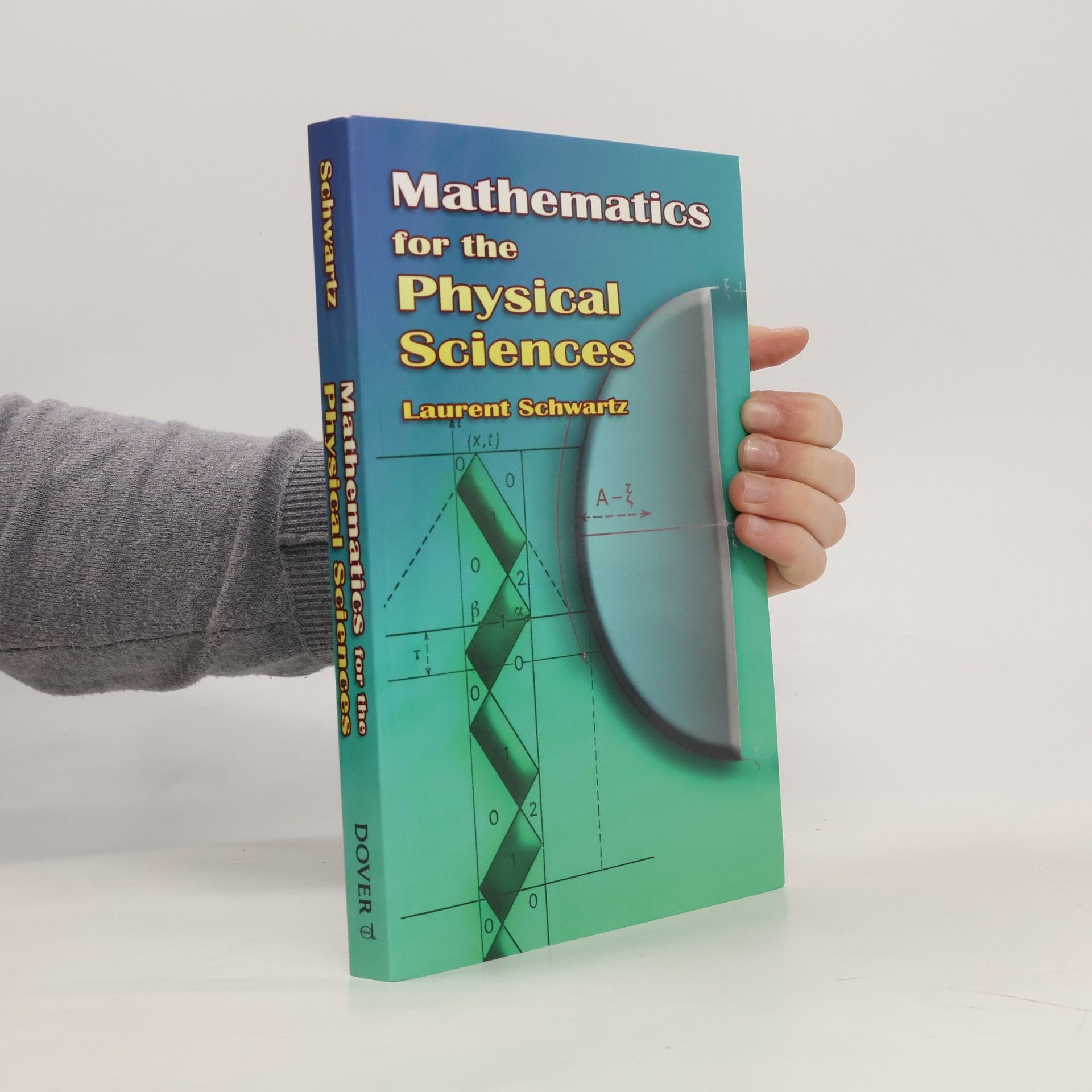 Laurent Schwartz Mathematics for the Physical Sciences