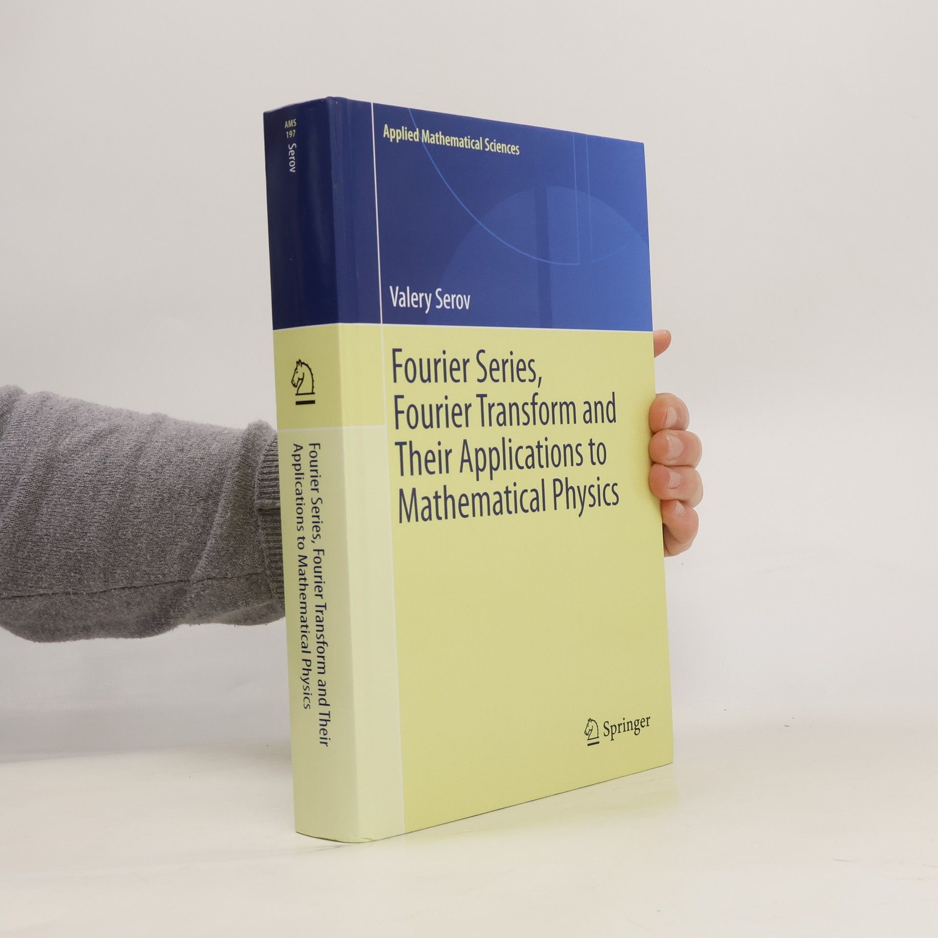 Valery Serov Fourier Series and Fourier Transform and their Applications in Mathematical Physics