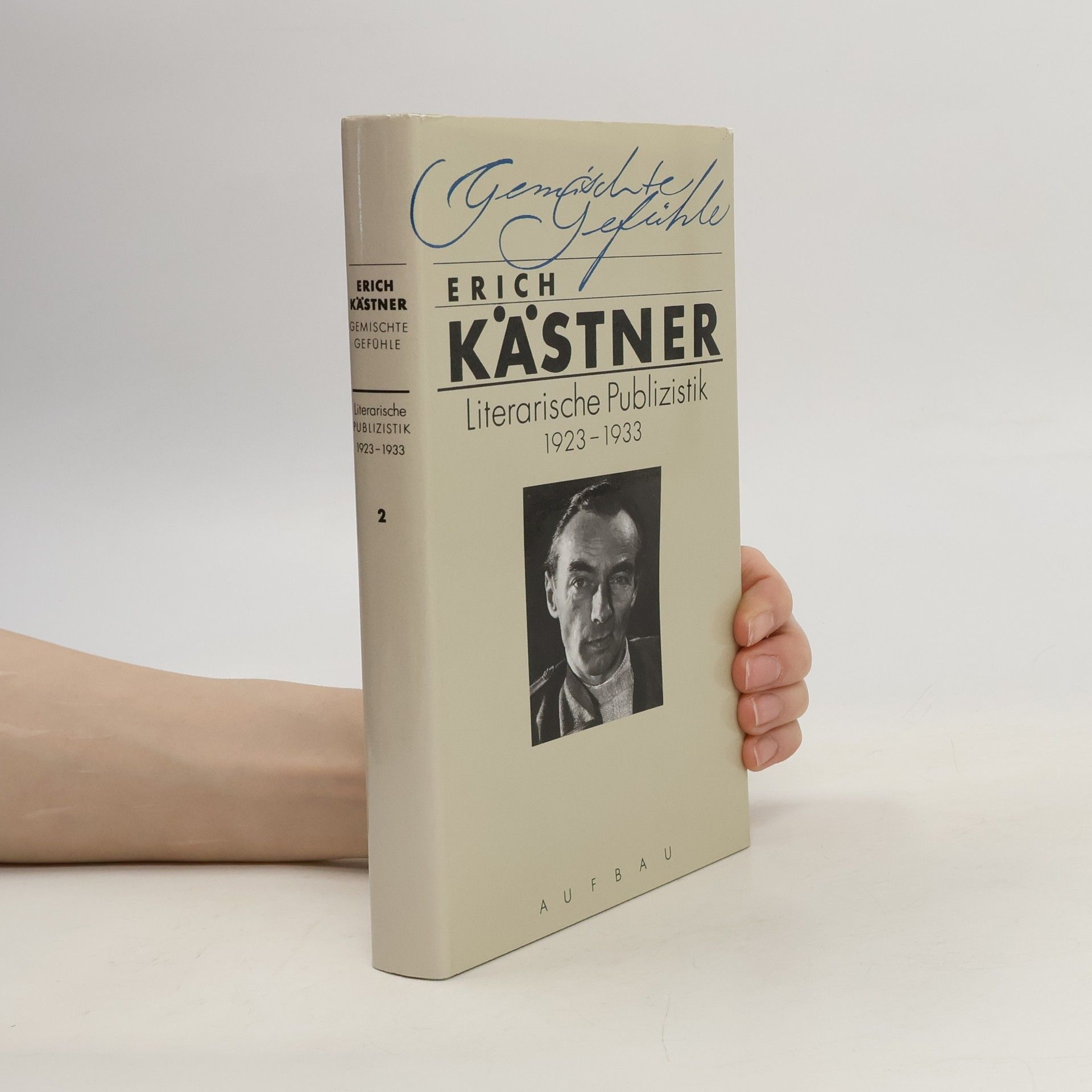 Erich Kästner Gemischte Gefühle. Literarische Publizistik 1923-1933. Band 1