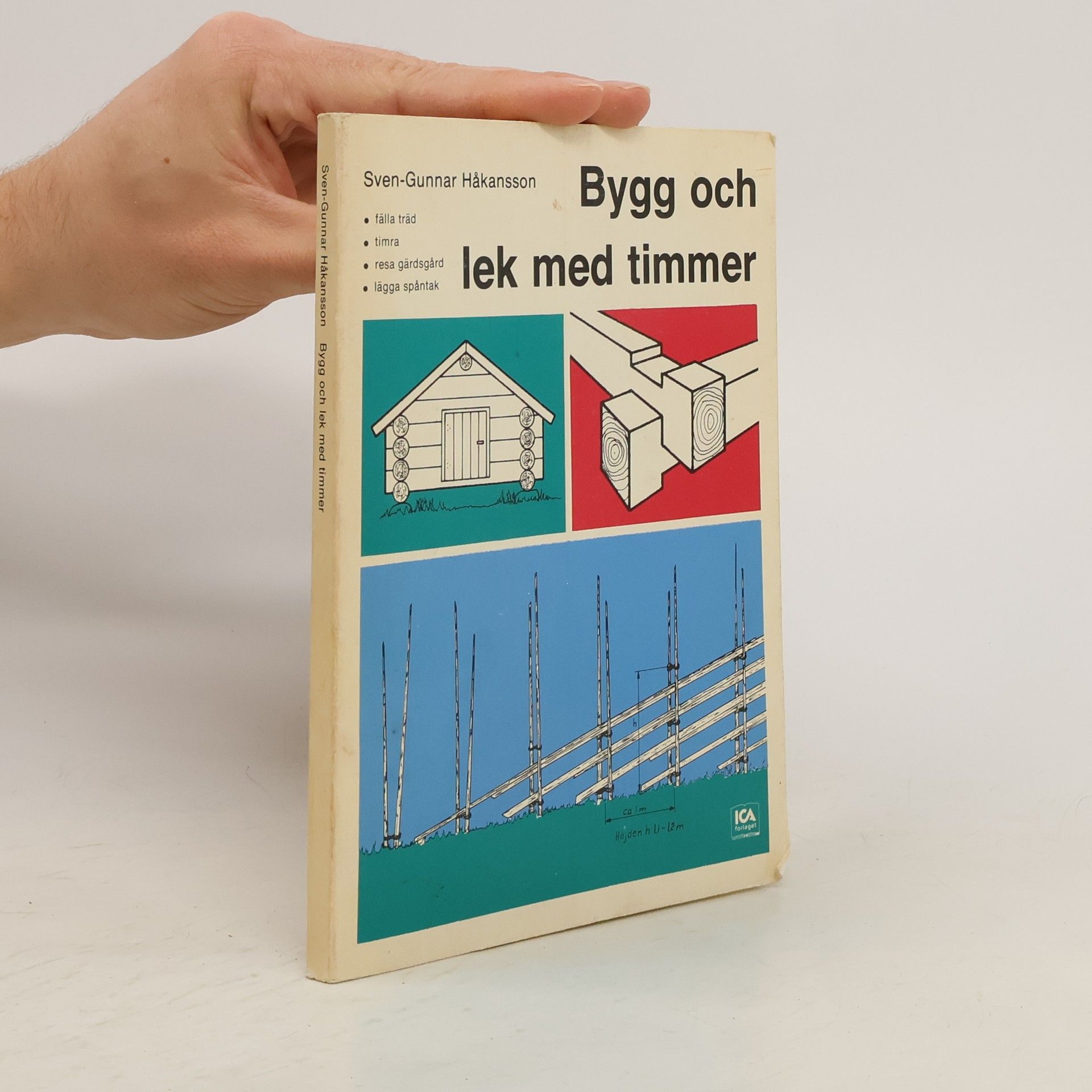 Sven-Gunnar Håkansson Bygg och lek med timmer