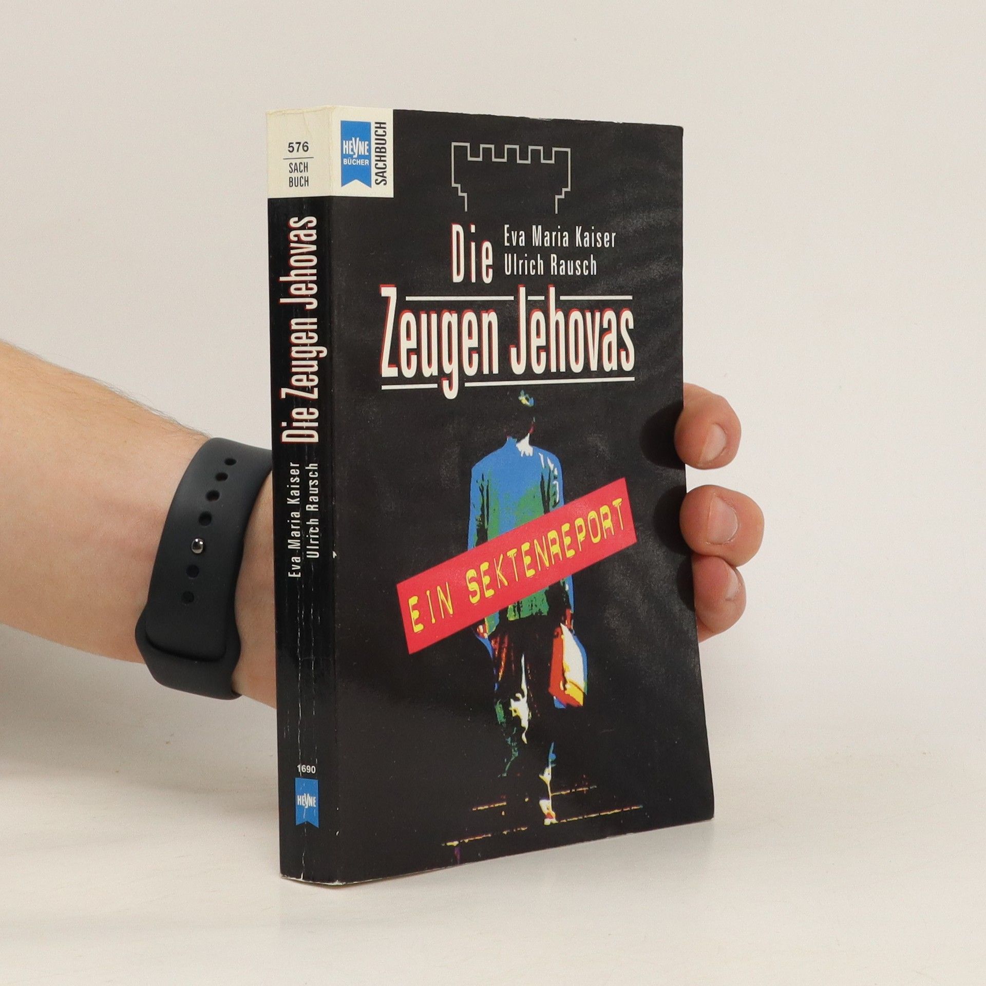 Eva-Maria Kaiser Die Zeugen Jehovas. Ein Sektenreport