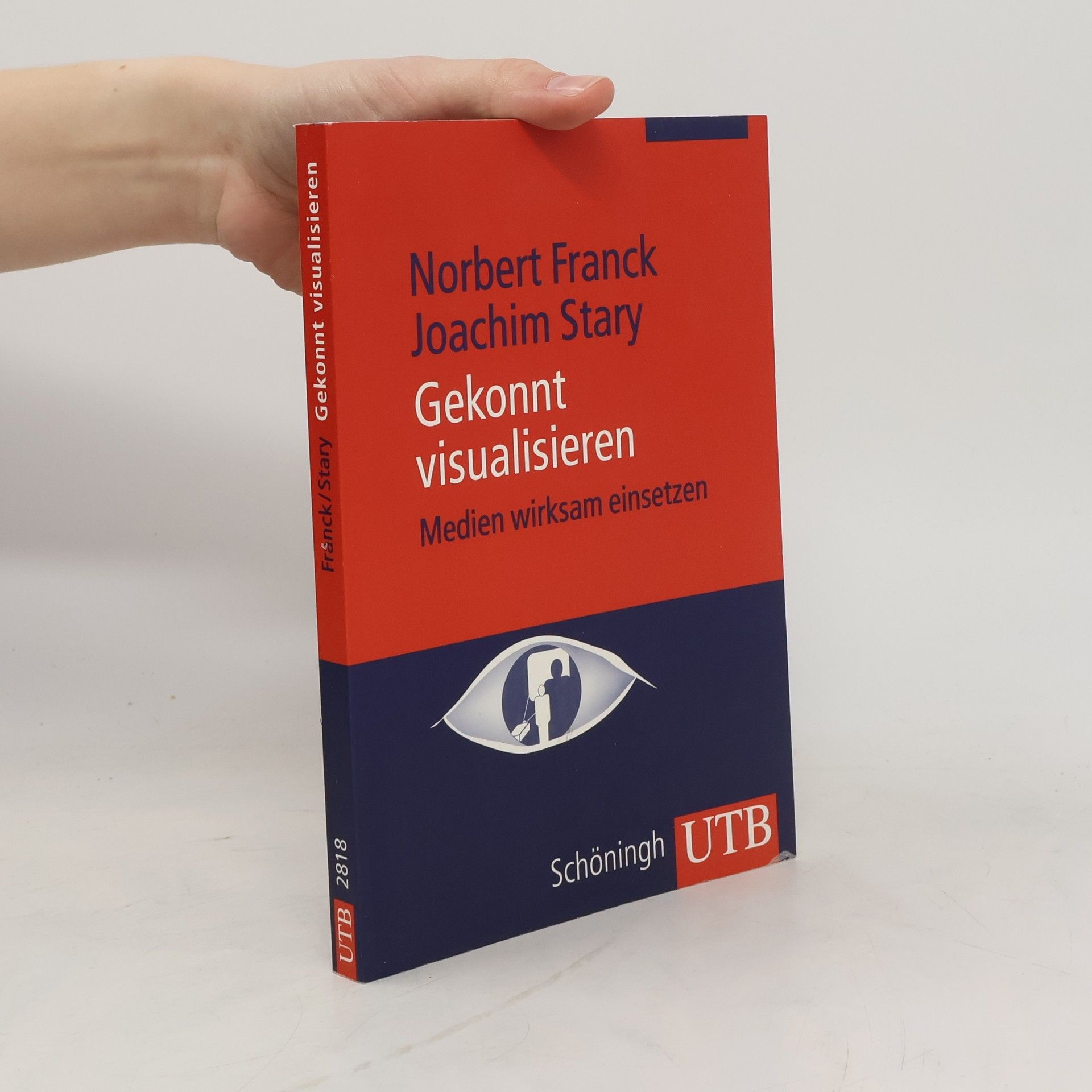 Norbert Franck Gekonnt visualisieren. Medien wirksam einsetzen