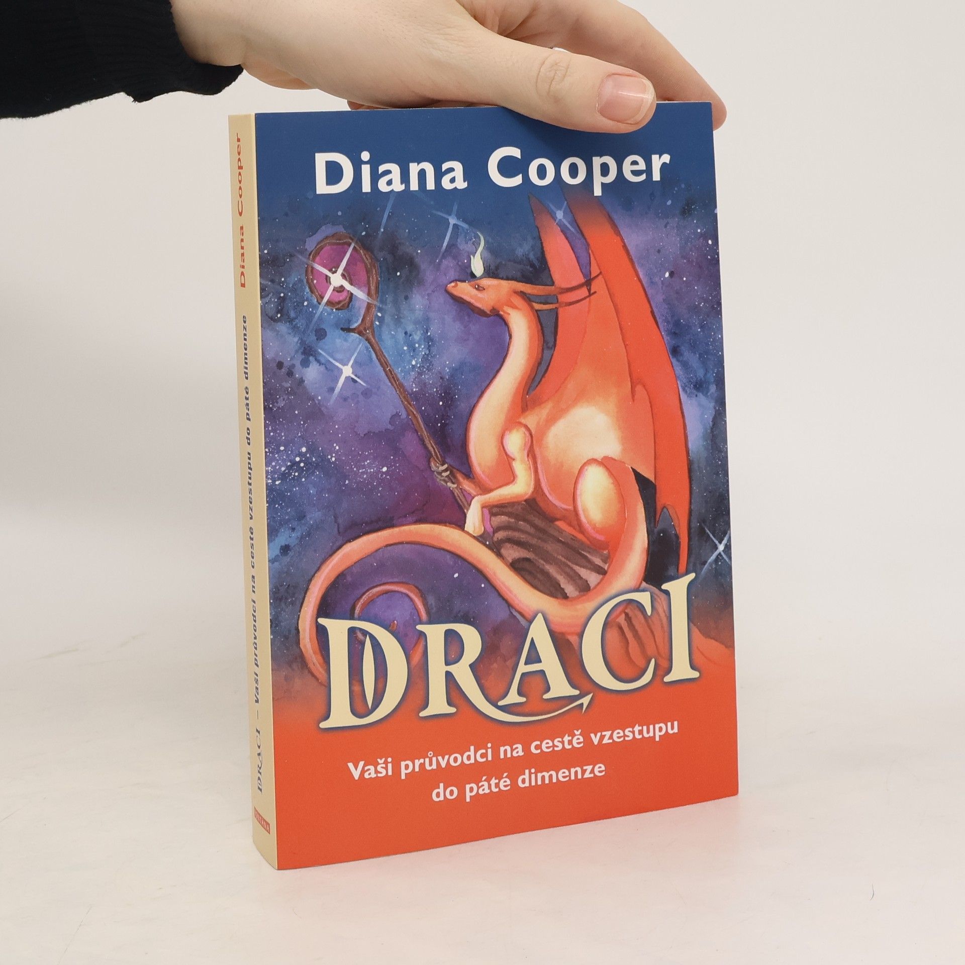 Diana Cooper Draci - Vaši průvodci na cestě vzestupu do páté dimenze