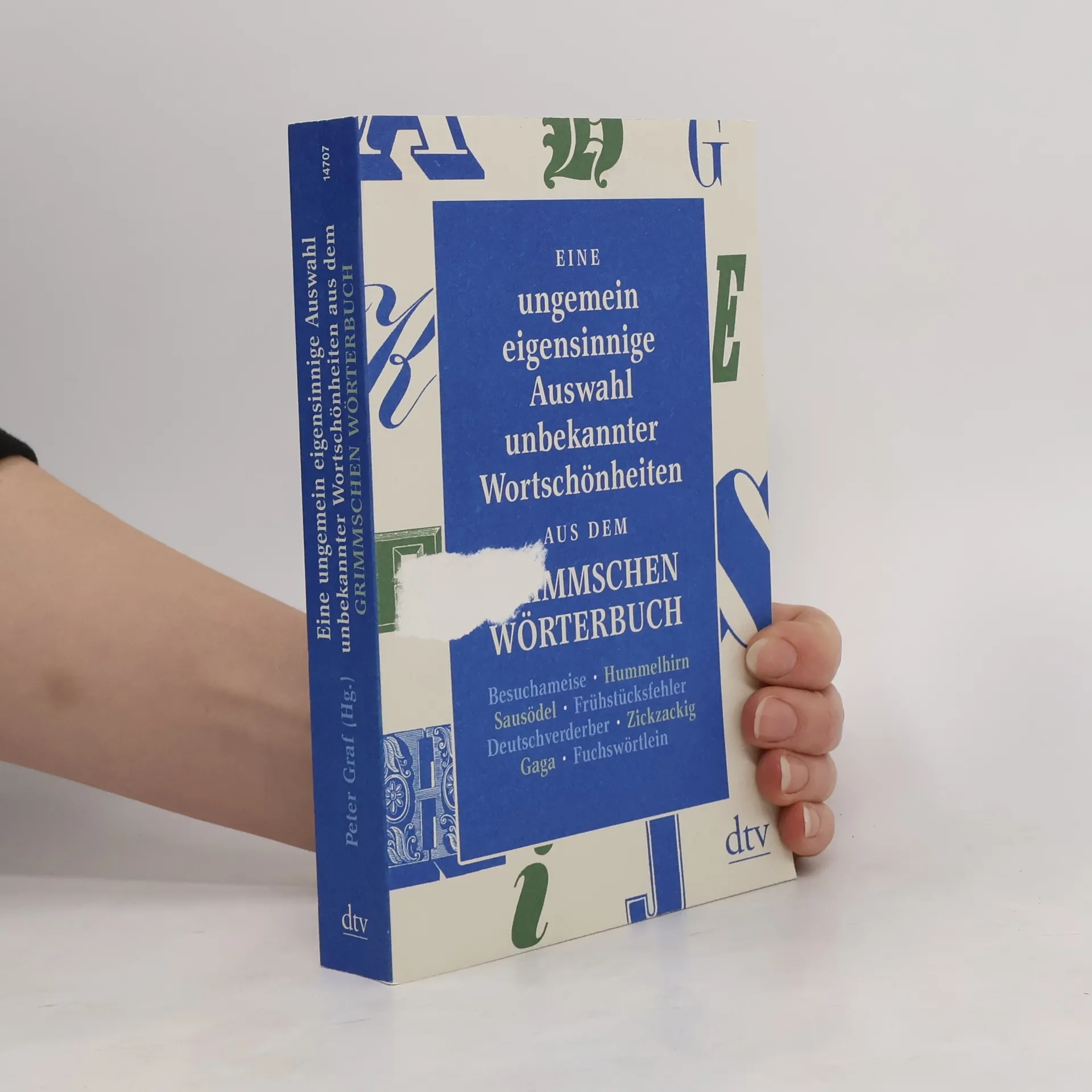 Eine ungemein eigensinnige Auswahl unbekannter Wortschönheiten aus dem Grimmschen Wörterbuch | Buch | Graf Peter