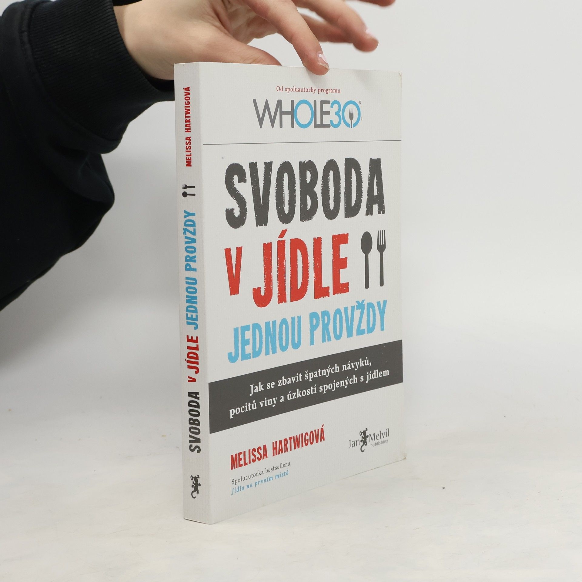 Melissa Hartwig Svoboda v jídle jednou provždy