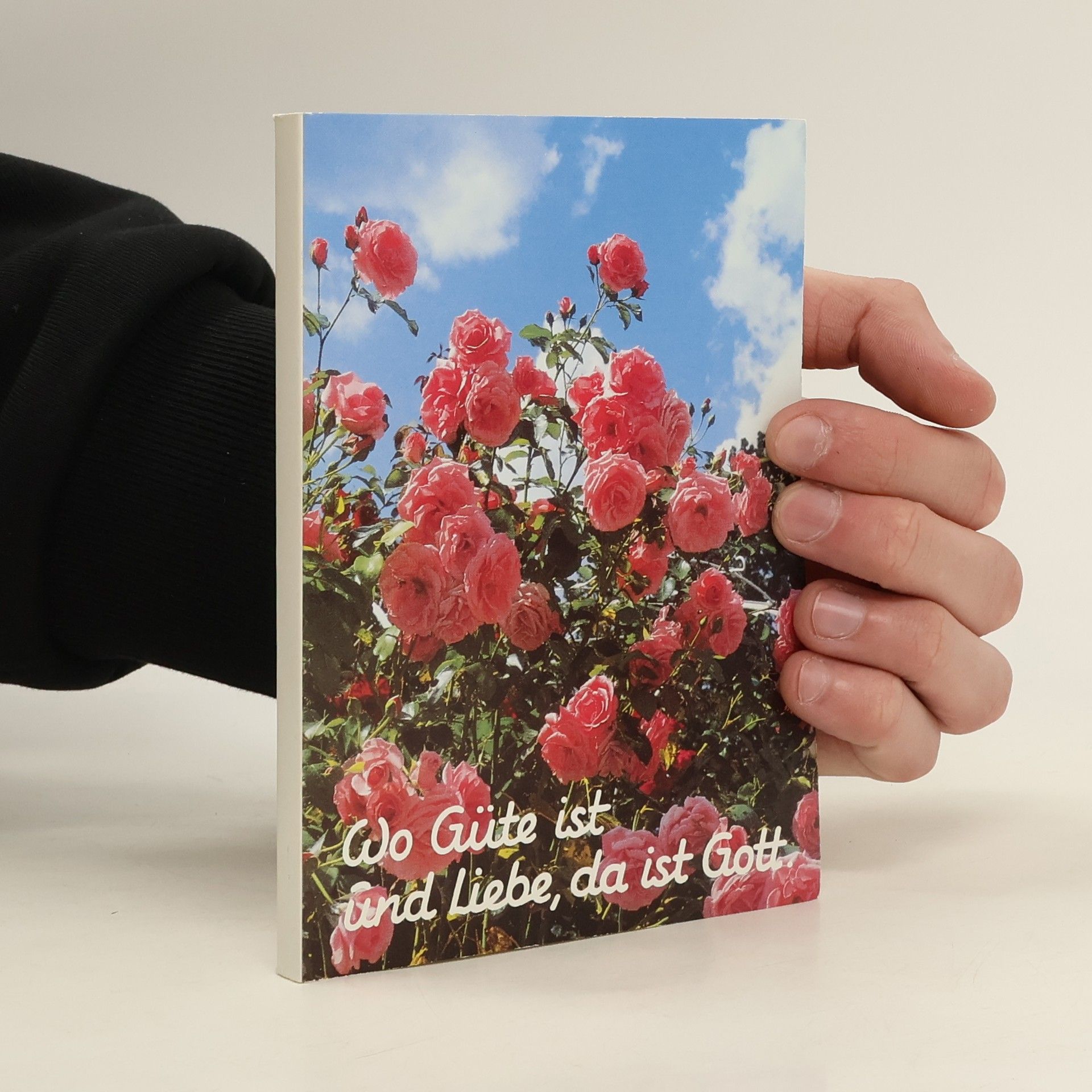 Herbert Madinger Wo Güte ist und Liebe, da ist Gott