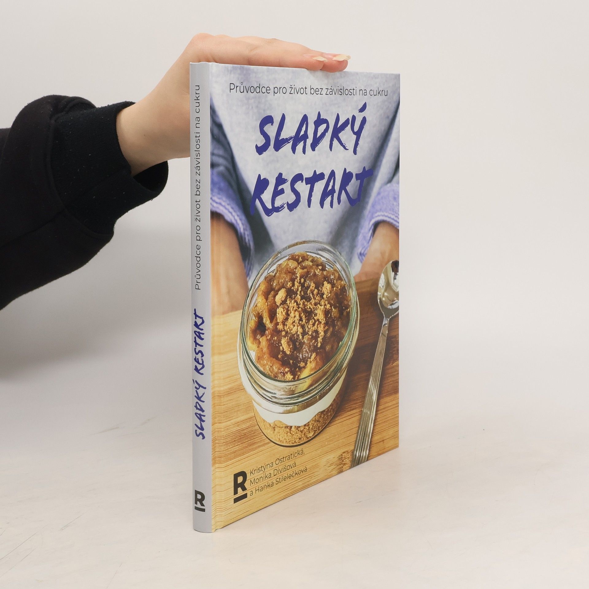 Kristýna Ostratická Sladký restart : průvodce pro život bez závislosti na cukru