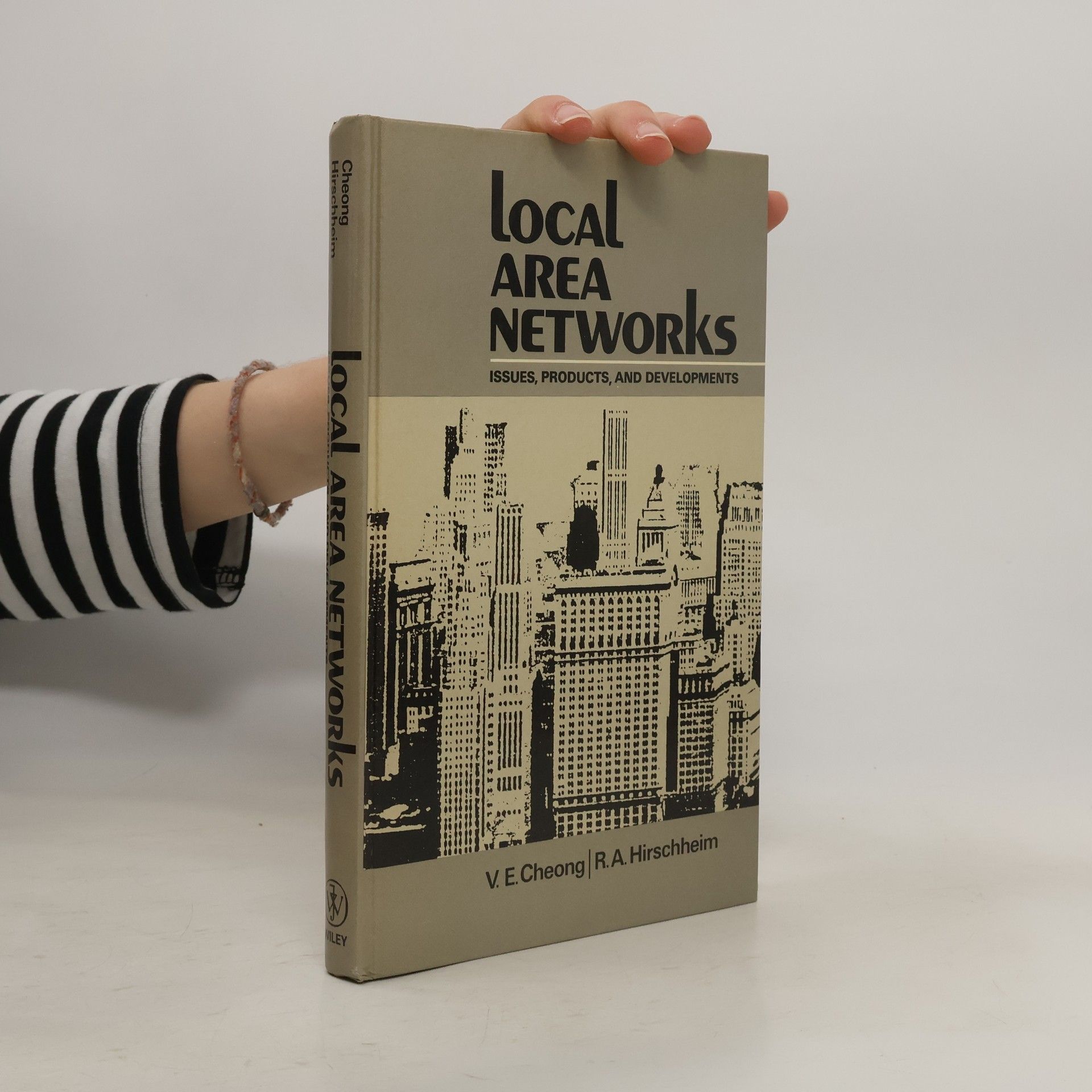 V. E. Cheong Local Area Networks. Issues, Products, and Developments