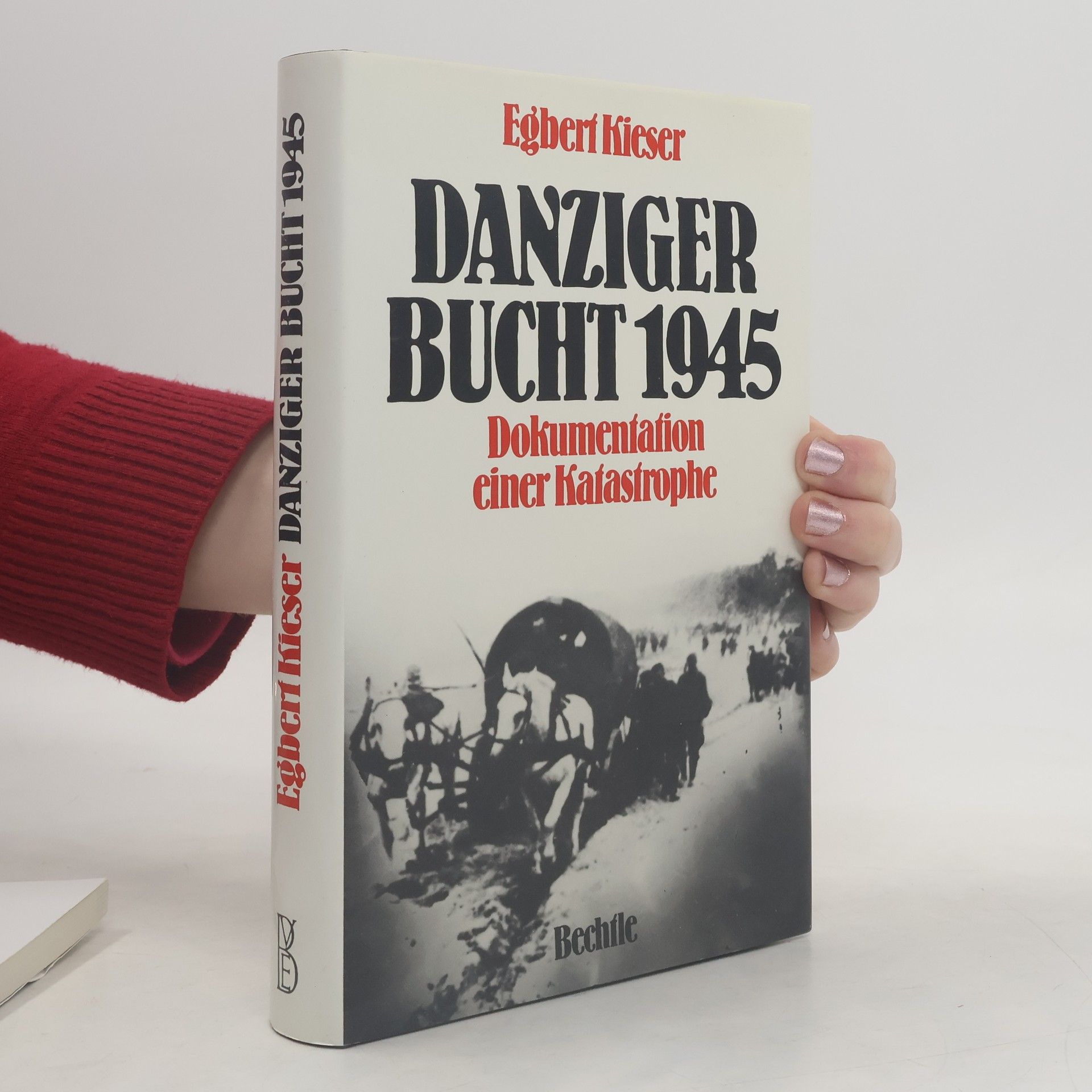 Egbert Kieser Danziger Bucht 1945 [neunzehnhundertfünfundvierzig]