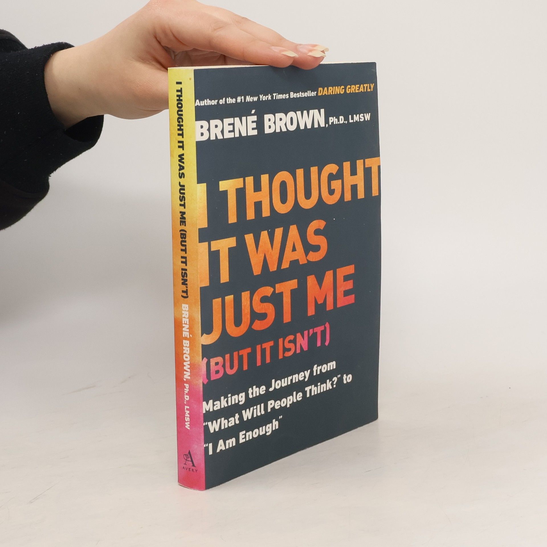 Brené Brown I Thought it was Just Me (but it Isn't)