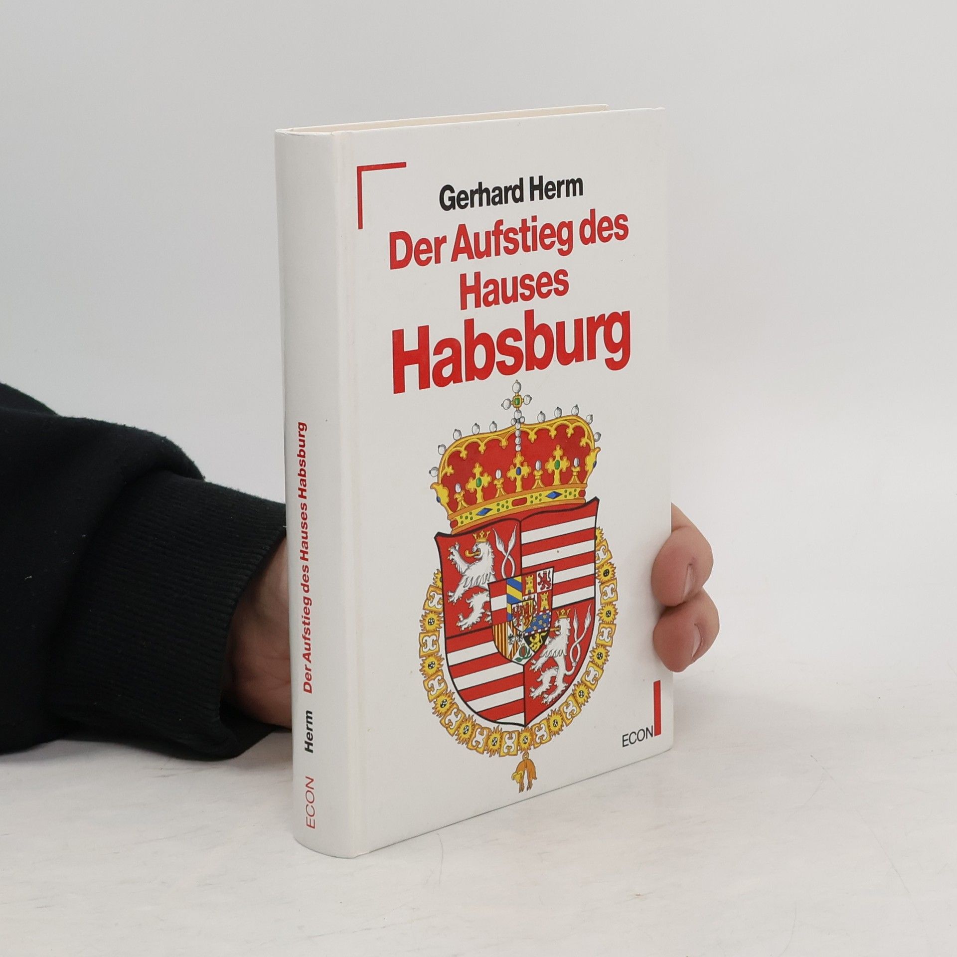 Gerhard Herm Der Aufstieg des Hauses Habsburg