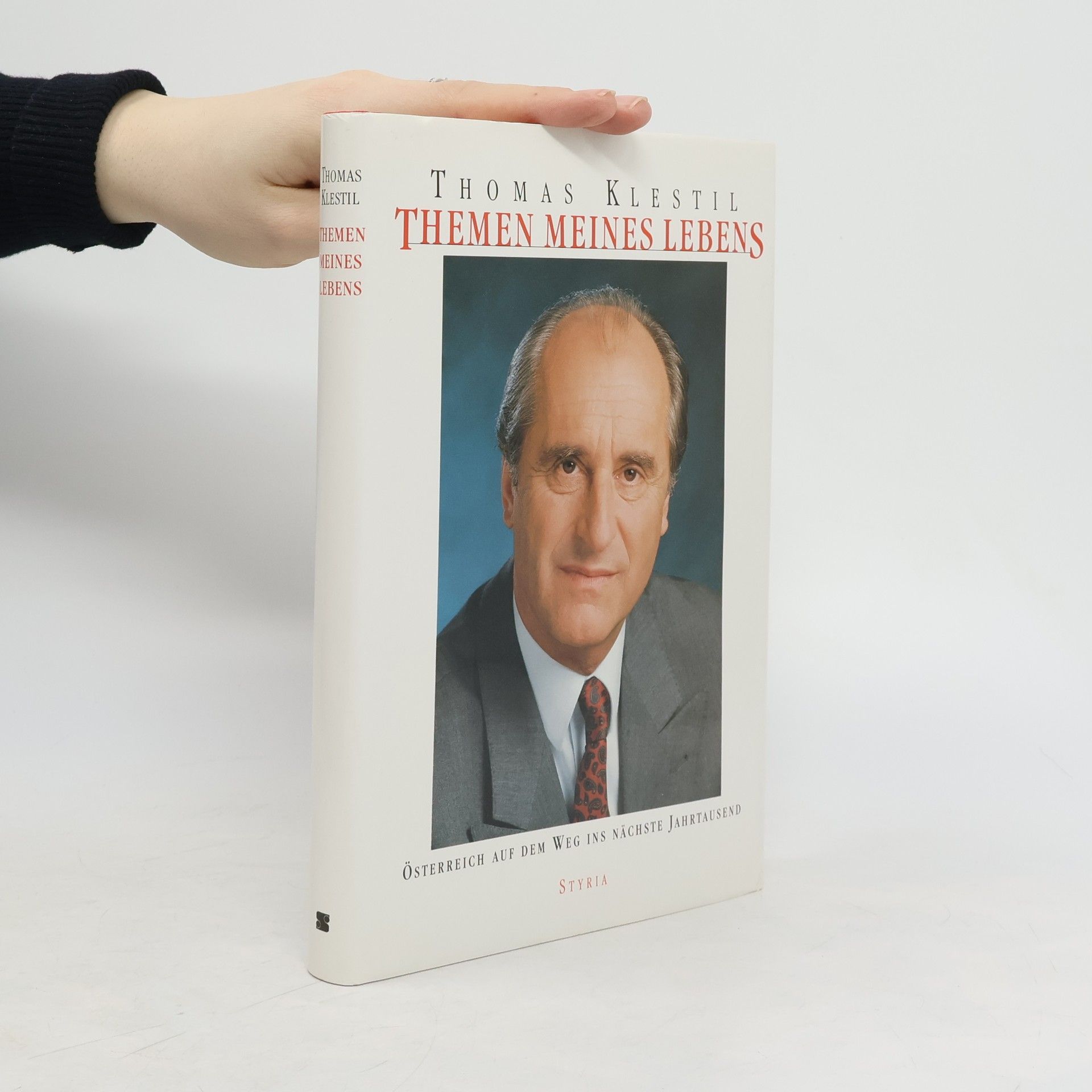 Thomas Klestil Themen meines Lebens : Österreich auf dem Weg ins nächste Jahrtausend