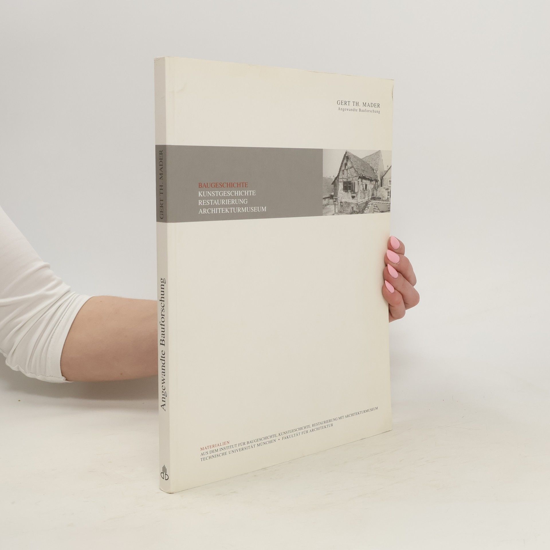 Gert Thomas Mader Angewandte Bauforschung