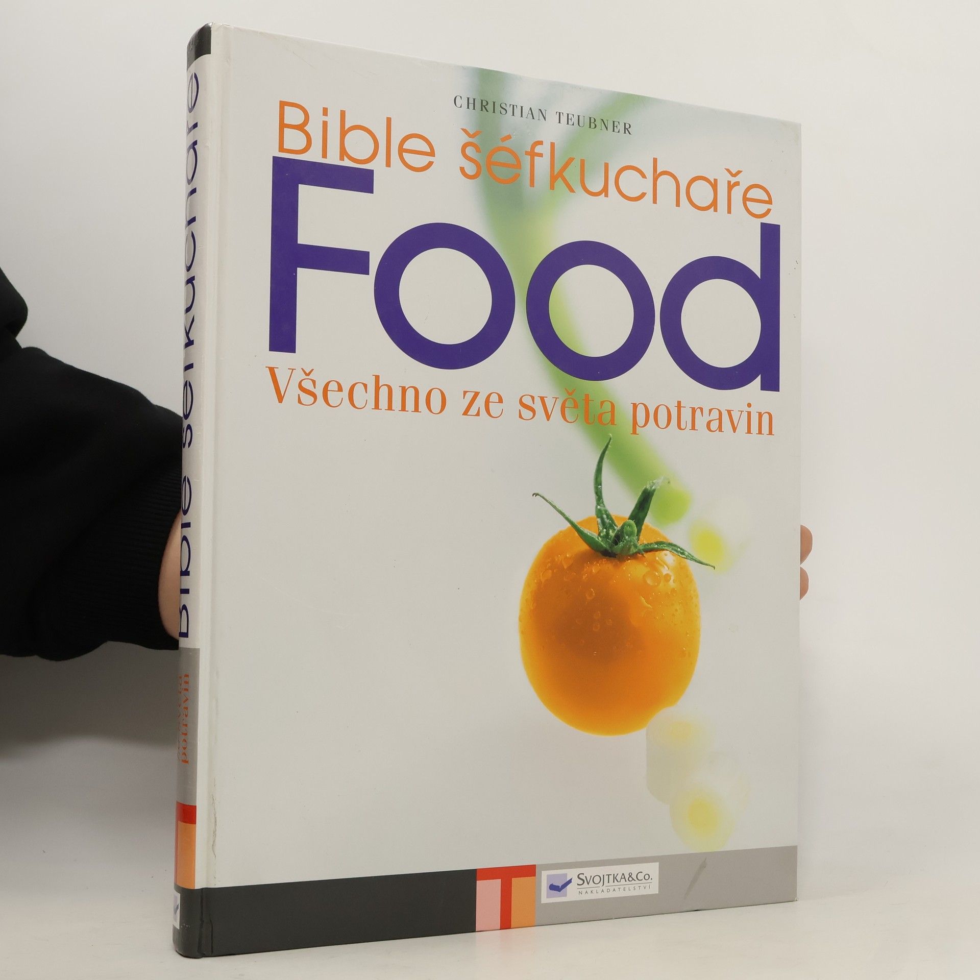 Christian Teubner Food. Bible šéfkuchaře