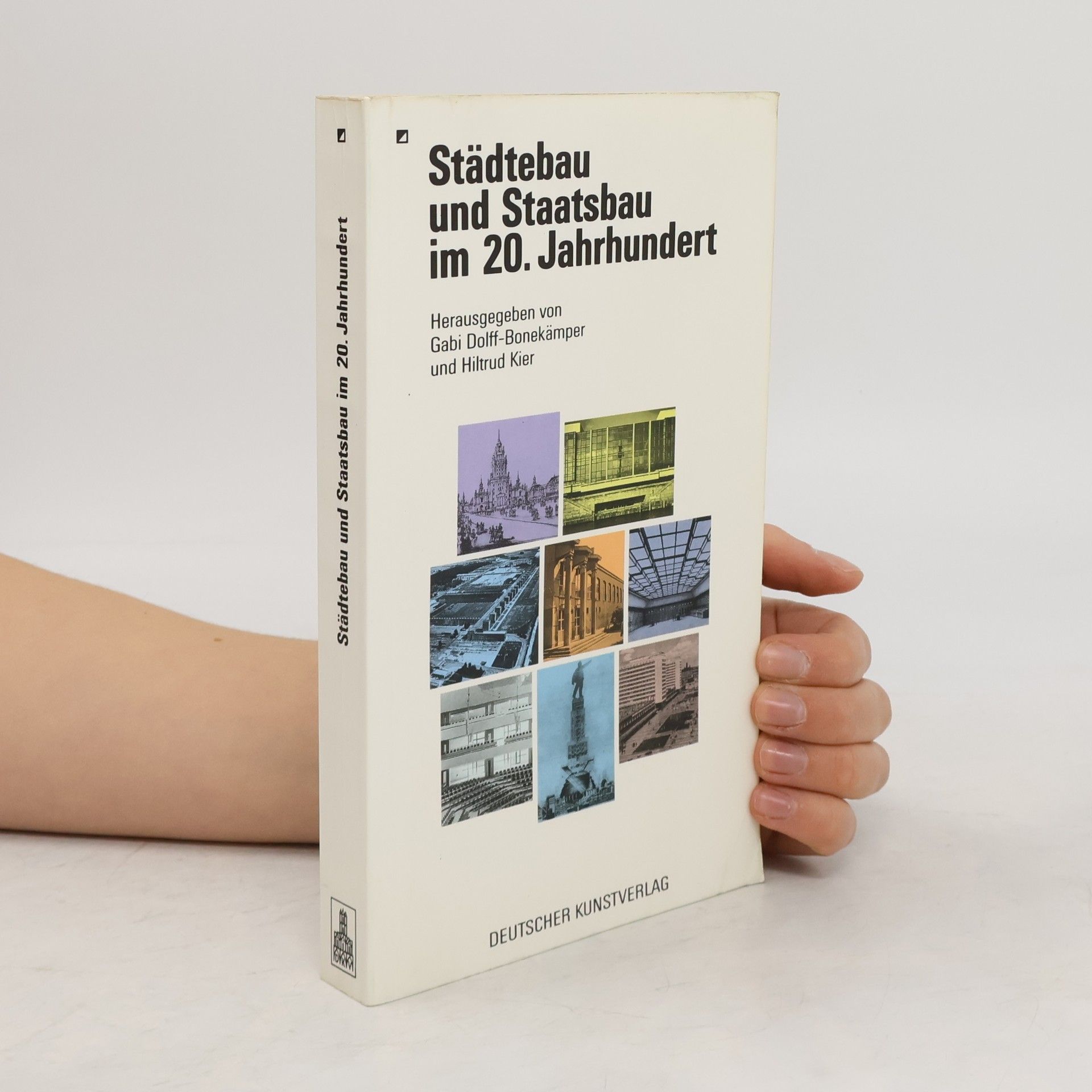 Gabriele Dolff-Bonekämper Städtebau und Staatsbau im 20. Jahrhundert