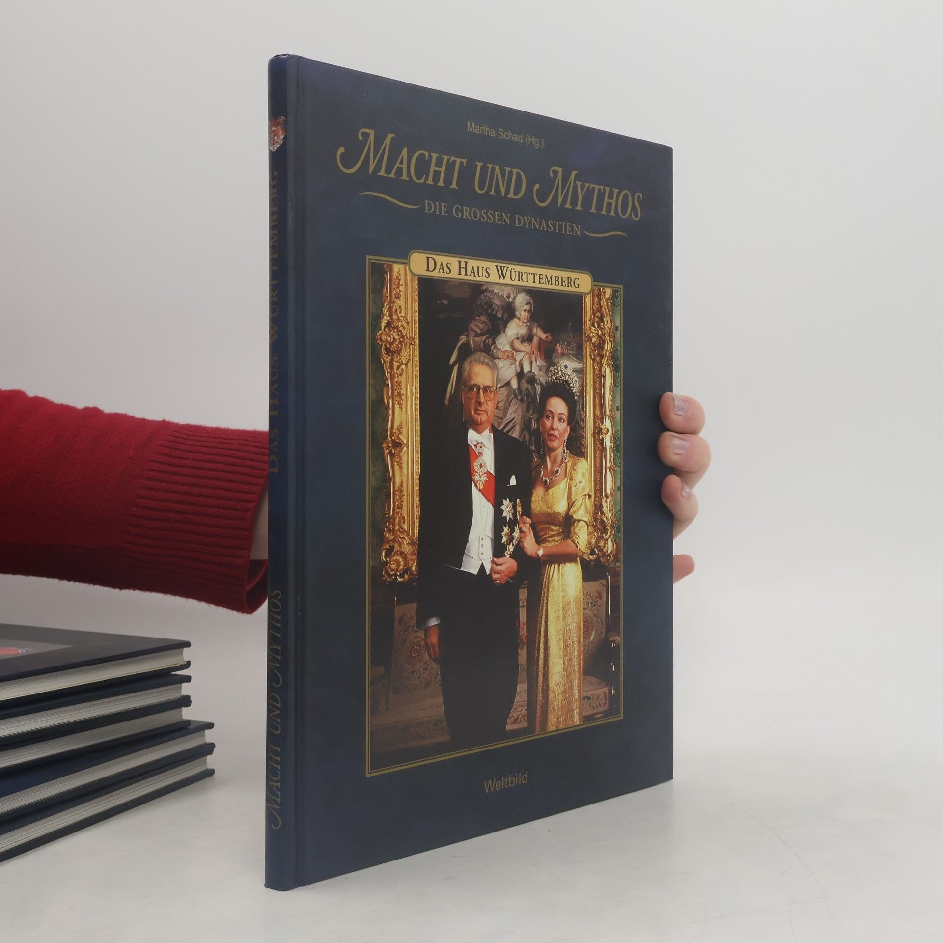 Martha Schad Macht und Mythos. Das Haus Württemberg