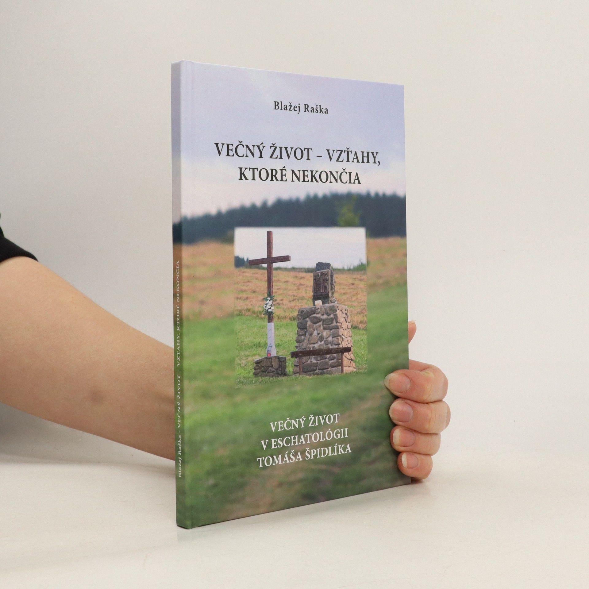 Blažej Raška Večný život. Vzťahy, ktoré nekončia
