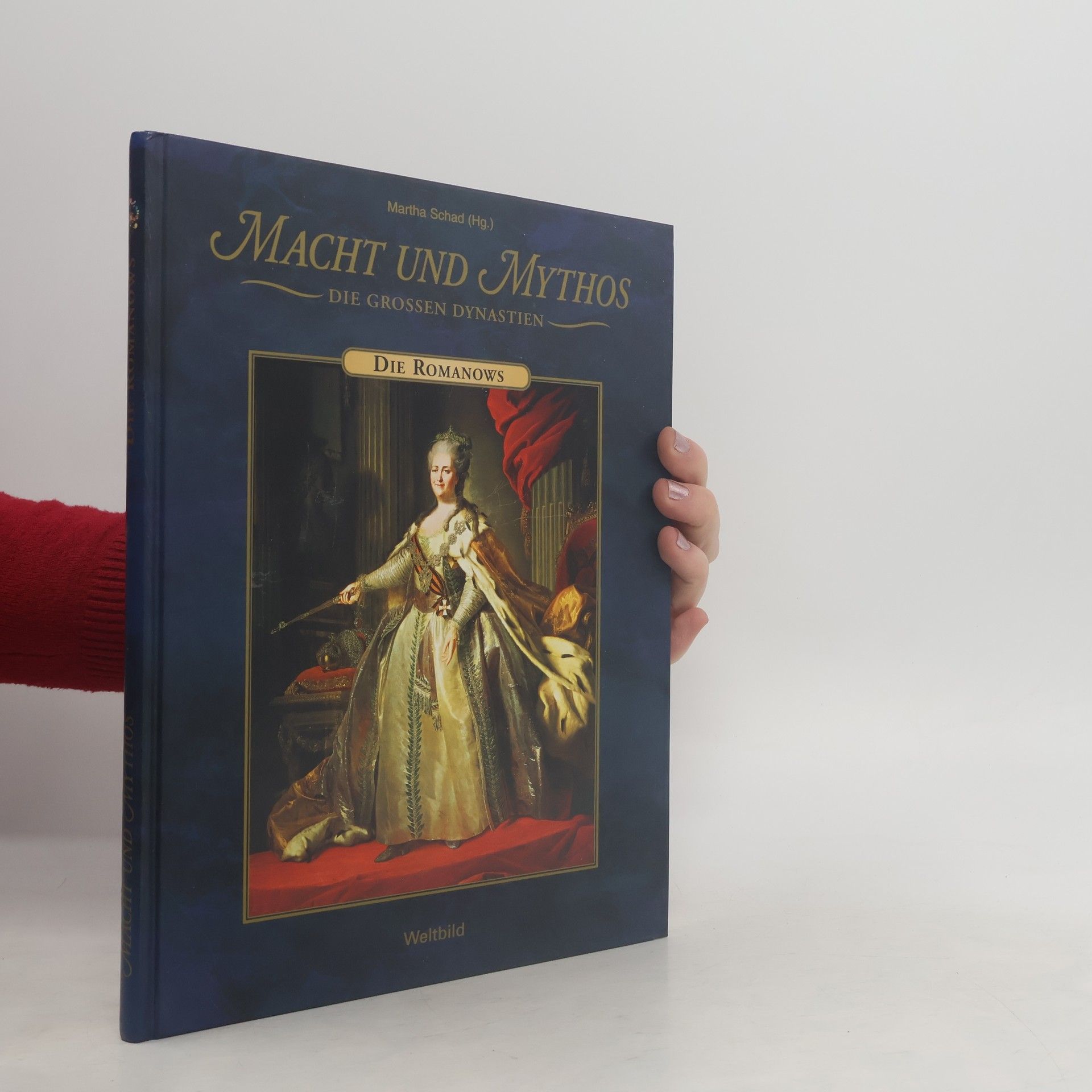 Martha Schad Macht und Mythos. Die Grossen Dynastie. Die Romanows