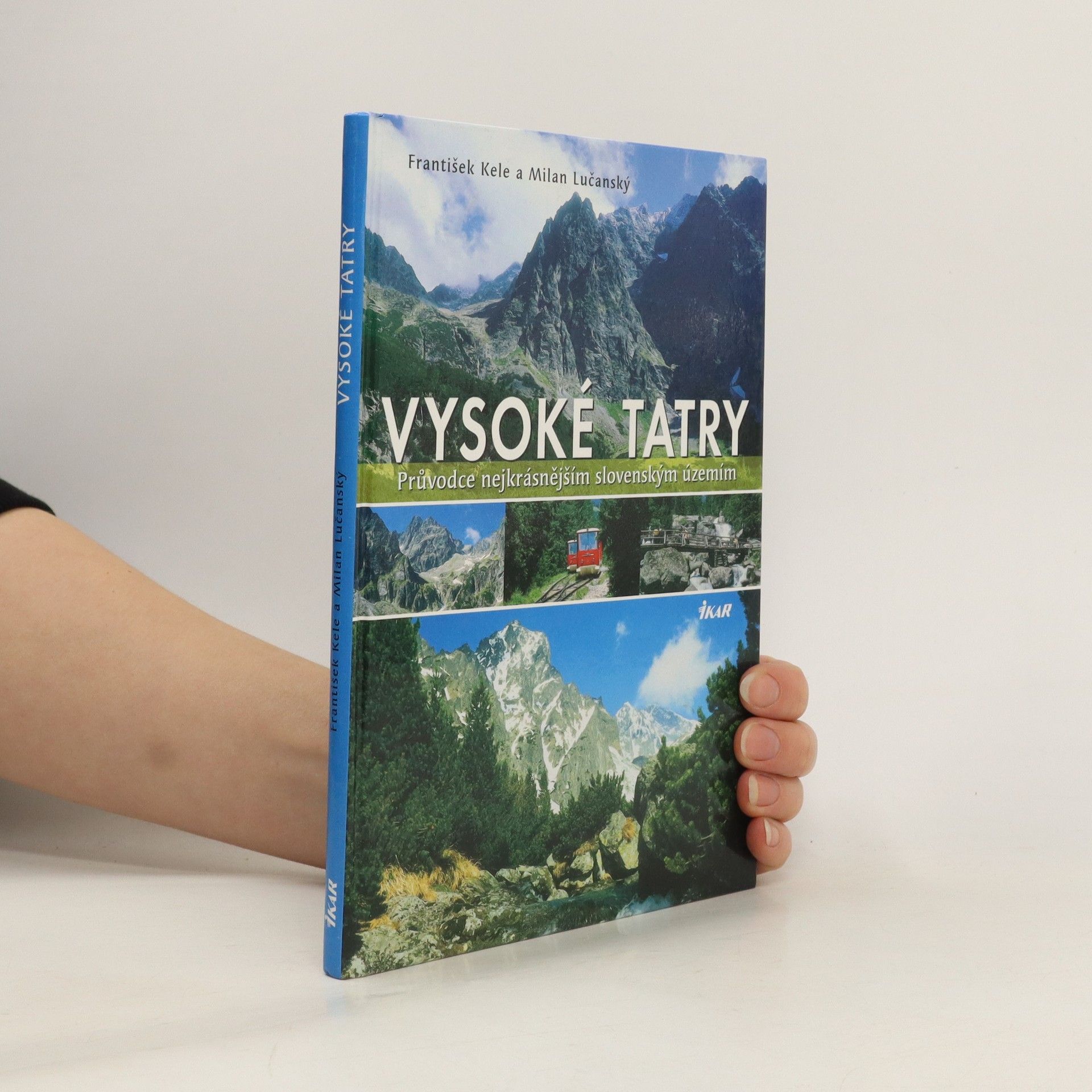 František Kele Vysoké Tatry: Průvodce nejkrásnějším slovenským územím