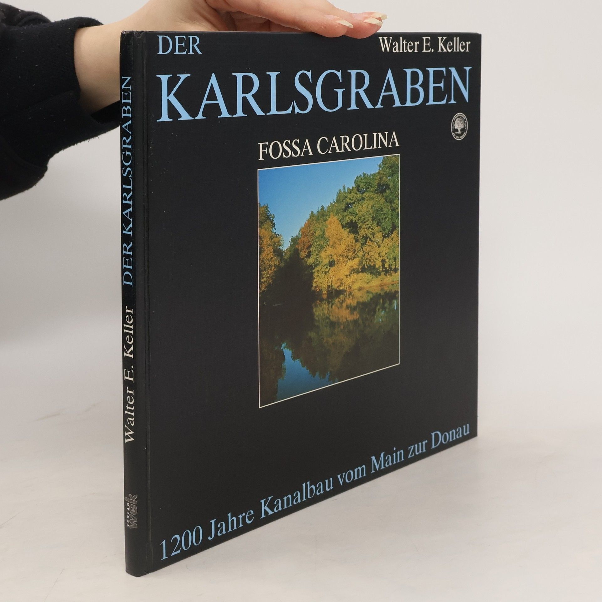 Walter E. Keller Der Karlsgraben - Fossa Carolina