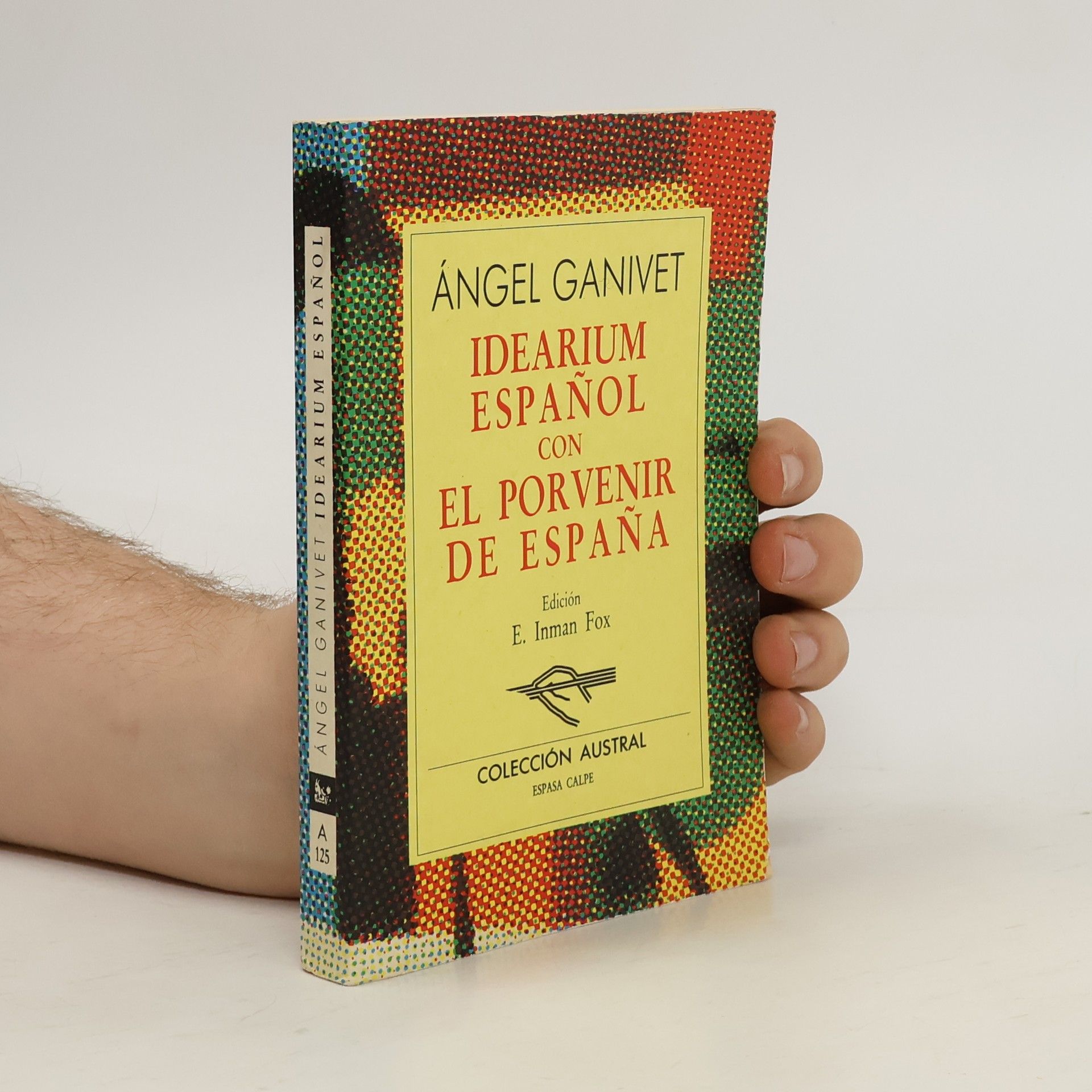 Ángel Ganivet Idearium español; con, El porvenir de España
