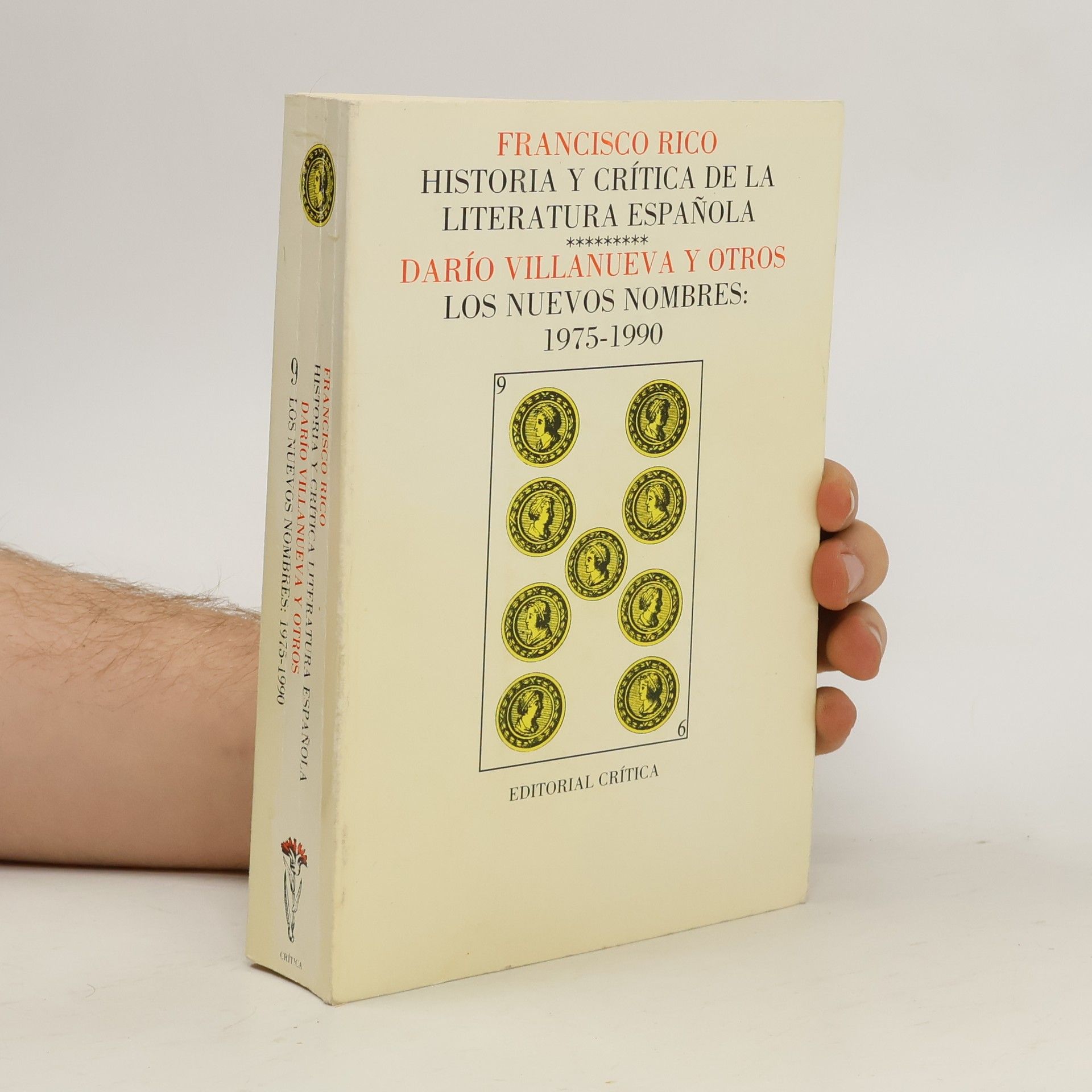 Darío Villanueva y Otros Historia y crítica de la literatura espańola. 9, Los nuevos nombres: 1975-1990