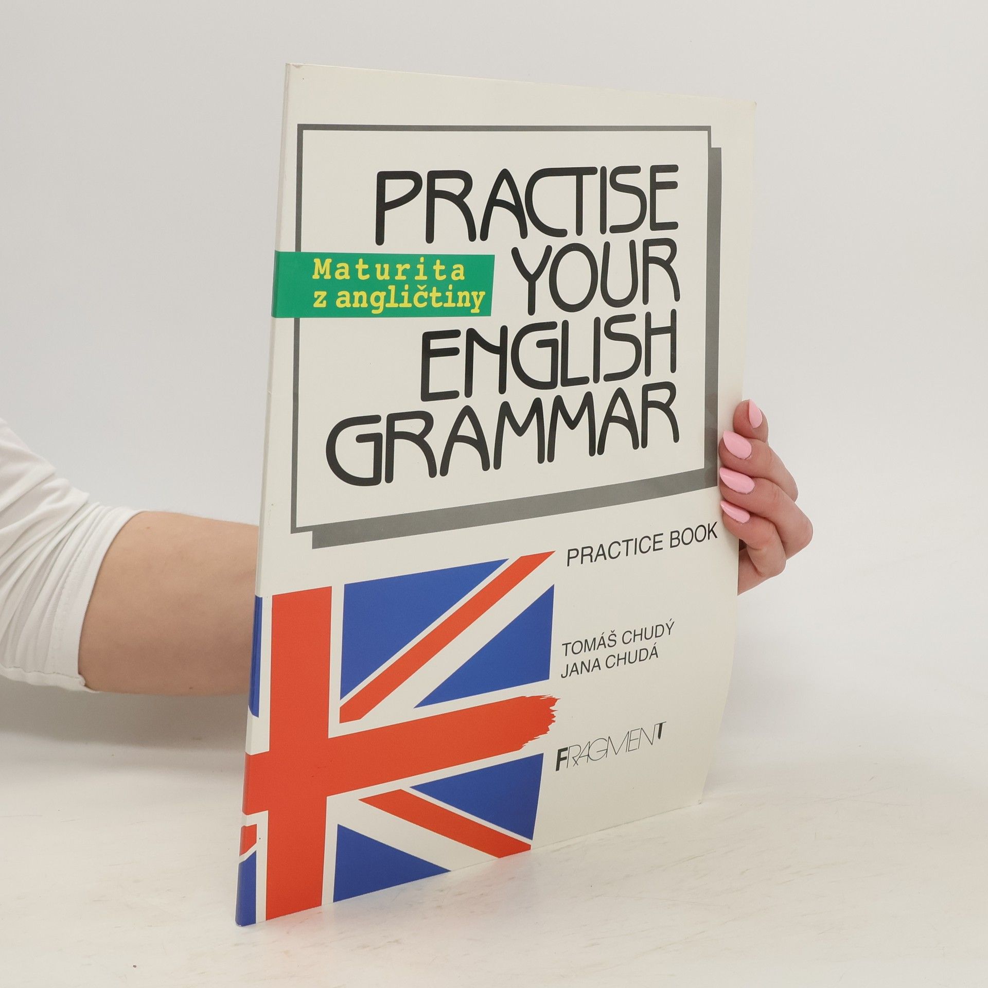 Tomáš Chudý Practise Your English Grammar