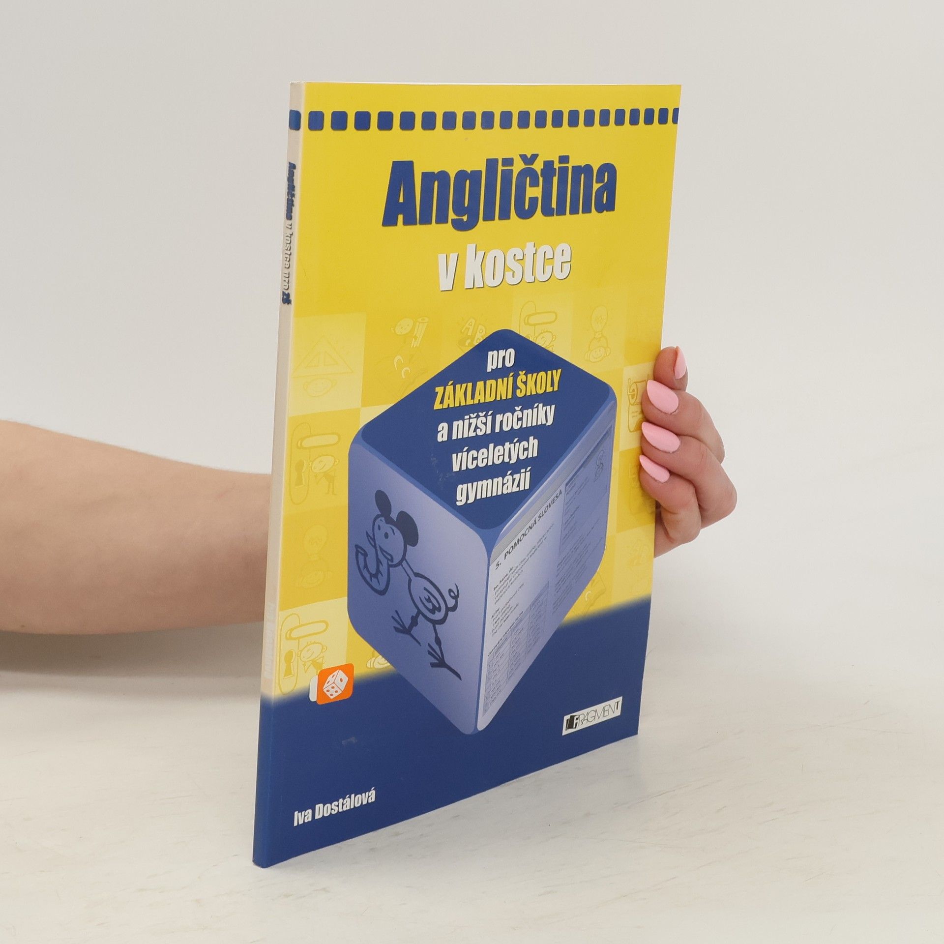 Iva Dostálová Angličtina v kostce pro základní školy a nižší ročníky víceletých gymnázií