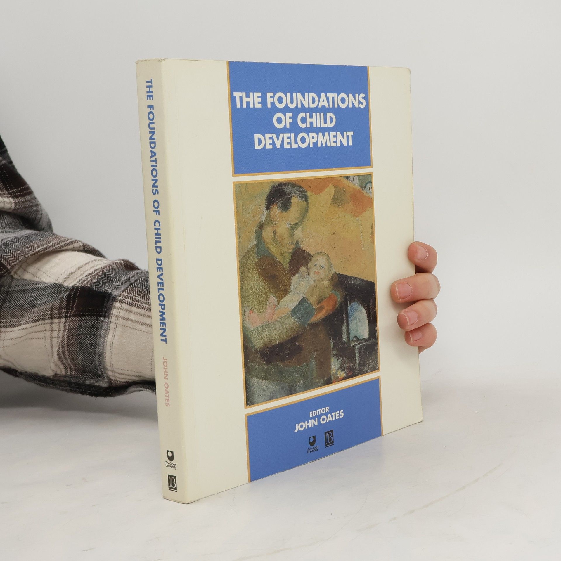 John Oates The Foundations of Child Development