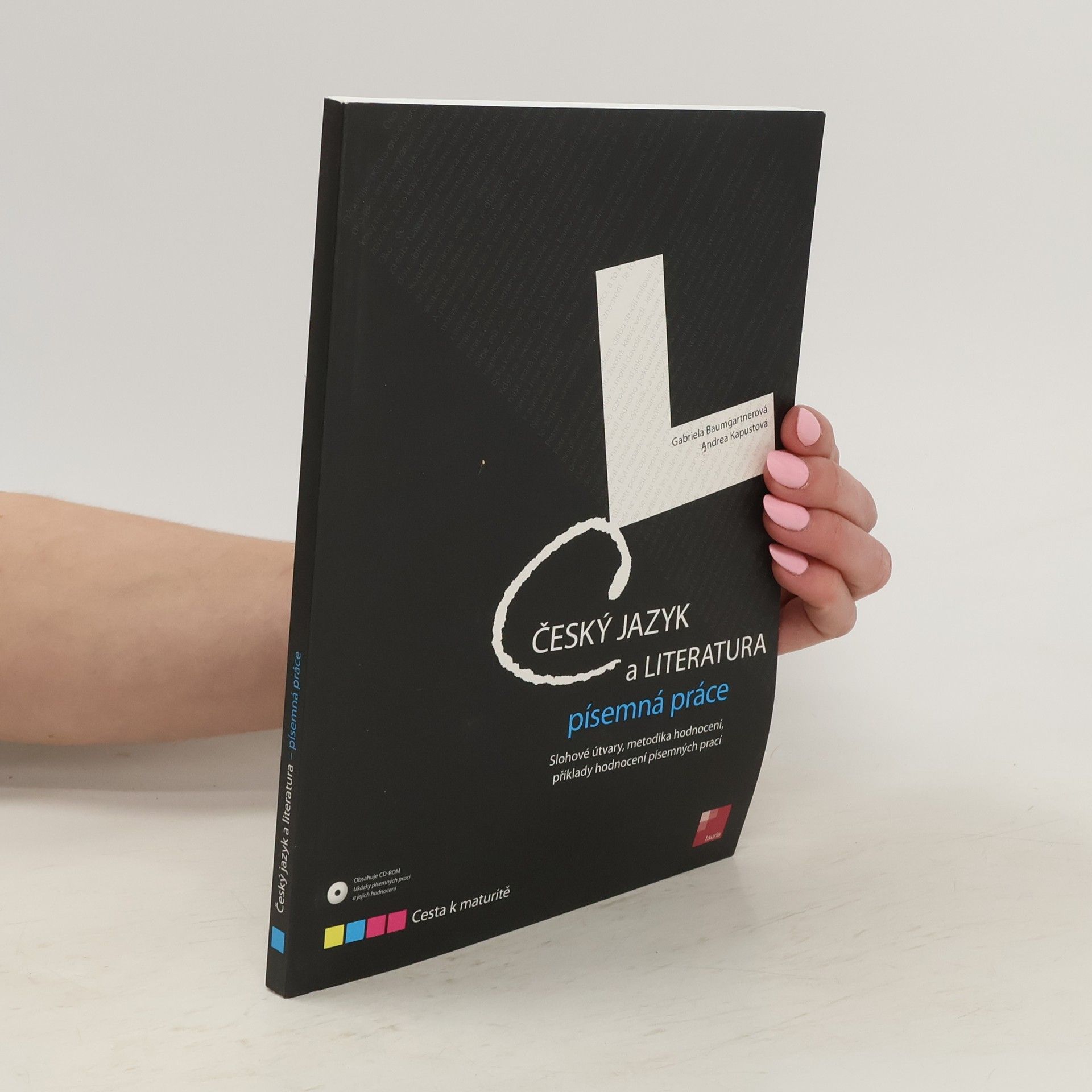 Gabriela Baumgartner Český jazyk a literatura : písemná práce : slohové útvary, metodika hodnocení, příklady hodnocení písemných prací