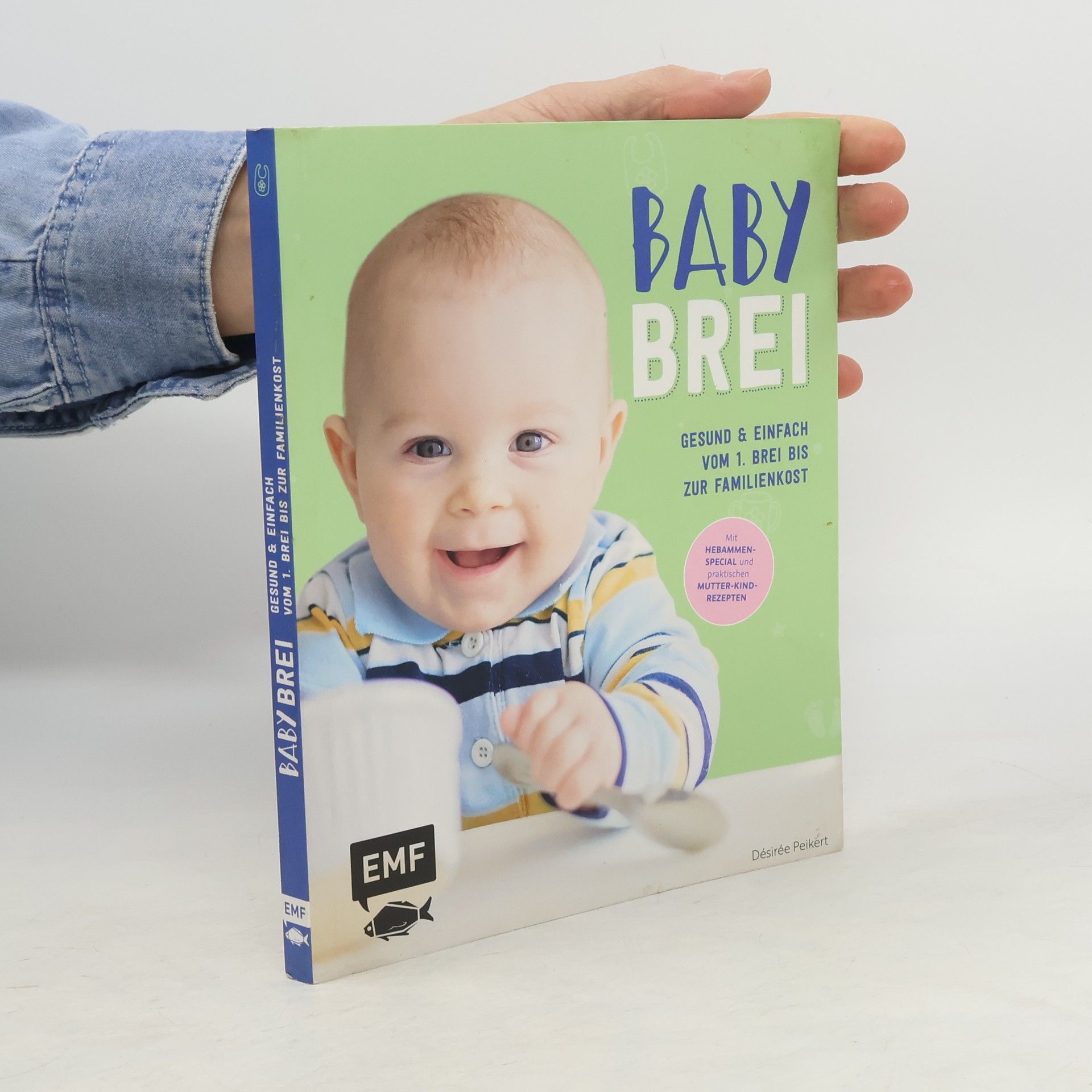 Désirée Peikert Babybrei - Gesund & einfach vom 1. Brei bis zur Familienkost