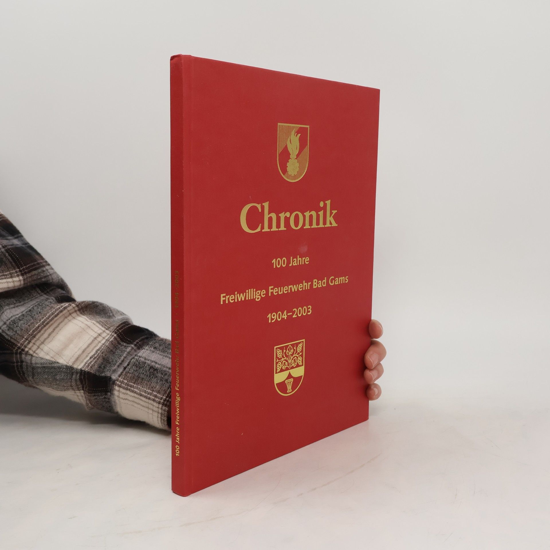 Auteurscollectief Chronik. 100 Jahre Freiwillige Feuerwehr Bad Gams. 1904-2003
