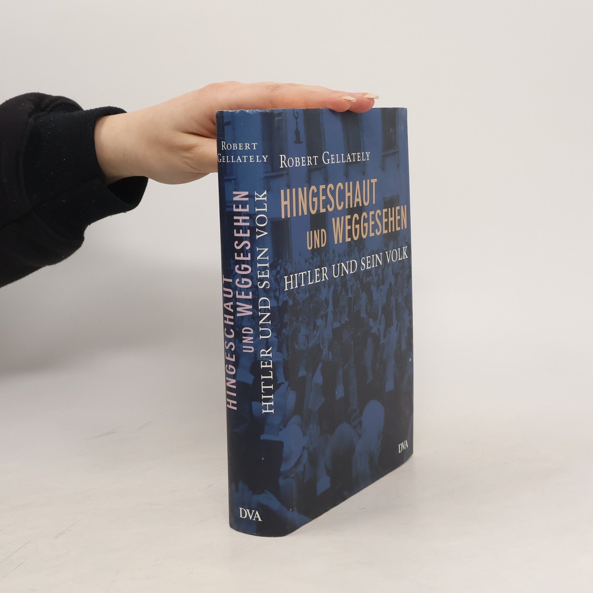 Robert Gellately Hingeschaut und weggesehen